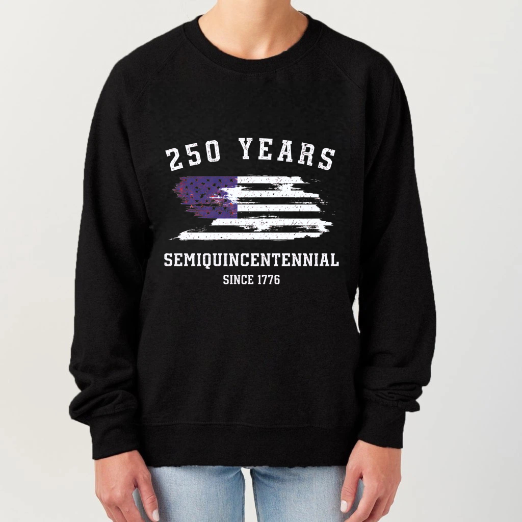 250 Years SemiQuincennial Since 1776 American Flag Sweatshirt Black Crewneck Pullover Unisex Casual Top