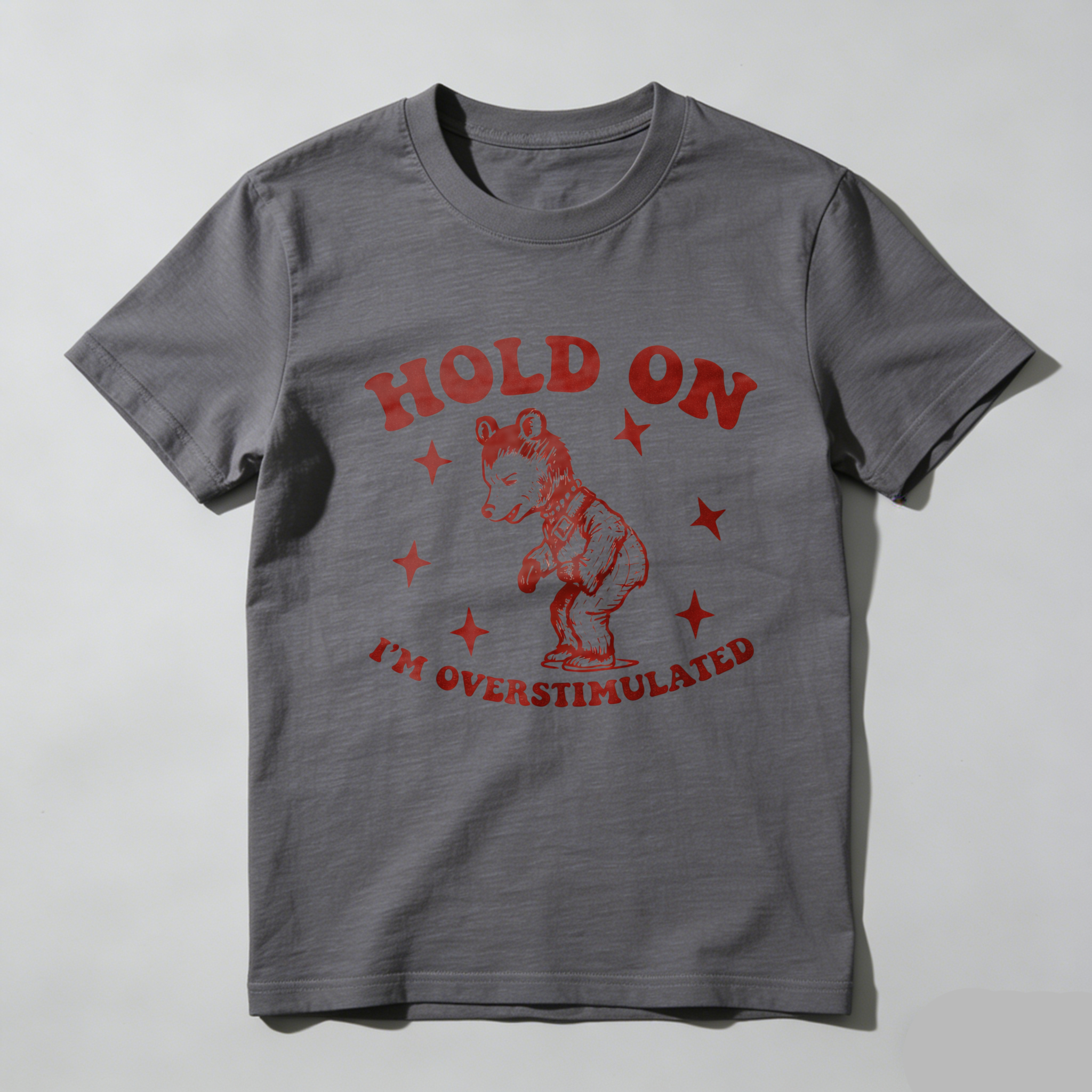 Hold On Im Overstimulated Bear T Shirt Black Red Graphic Design Funny Humor Statement Tee Men Women Unisex Casual Wear