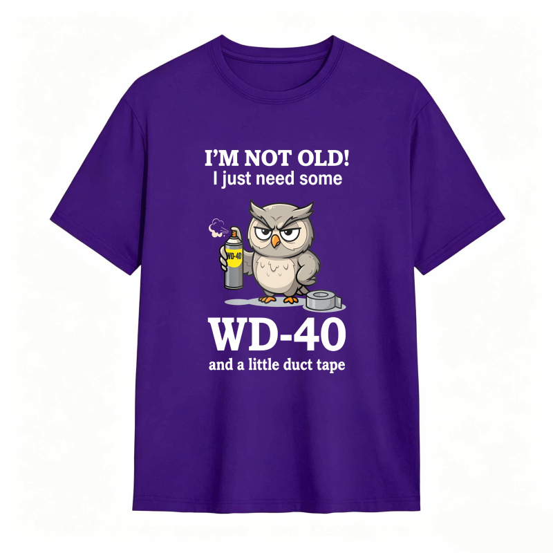 Owl With Wd 40 And Duct Tape I M Not Old I Just Need Some Wd 40 And A Little Duct Tape Unisex Classic T-shirt