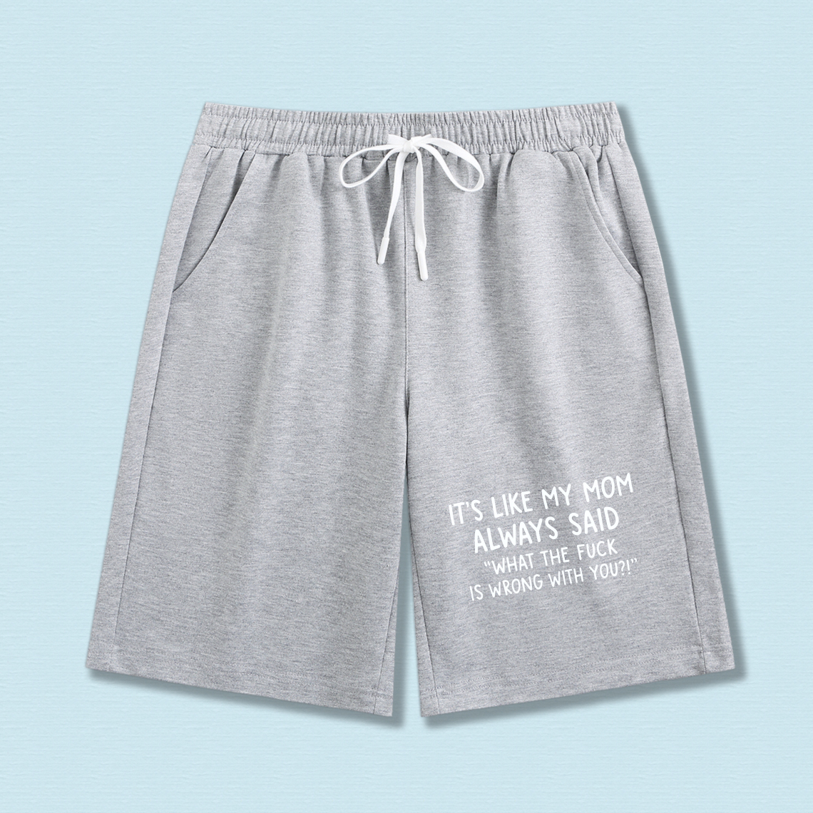 TEECURENT It's Like My Mom Always Said What The Fuck Is Wrong With You Sweat Shorts Men Women Funny Casual Drawstring Athletic Shorts For Workout Gym Yoga Sport Wear