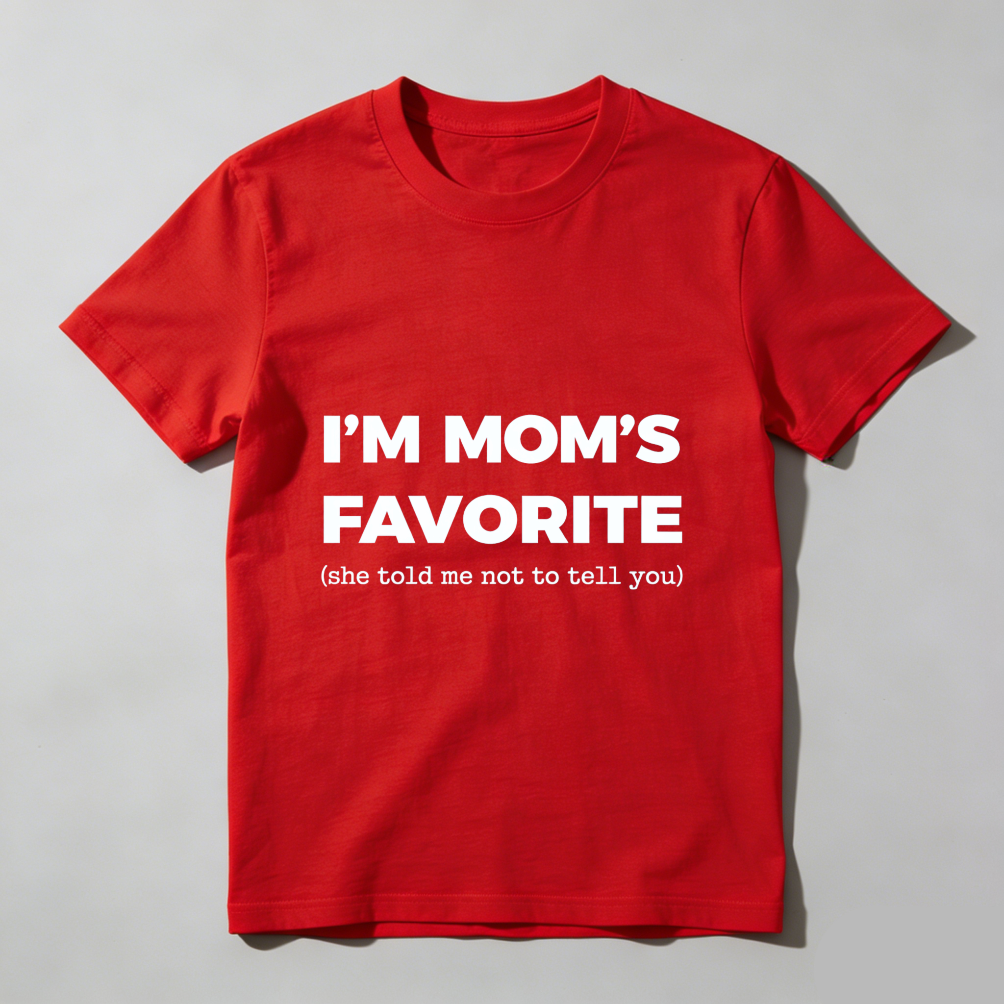 TEECURENT Im Moms Favorite She Told Me Not To Tell You T Shirt Funny Family Gift For Kids And Teens Humorous Mother Day Present