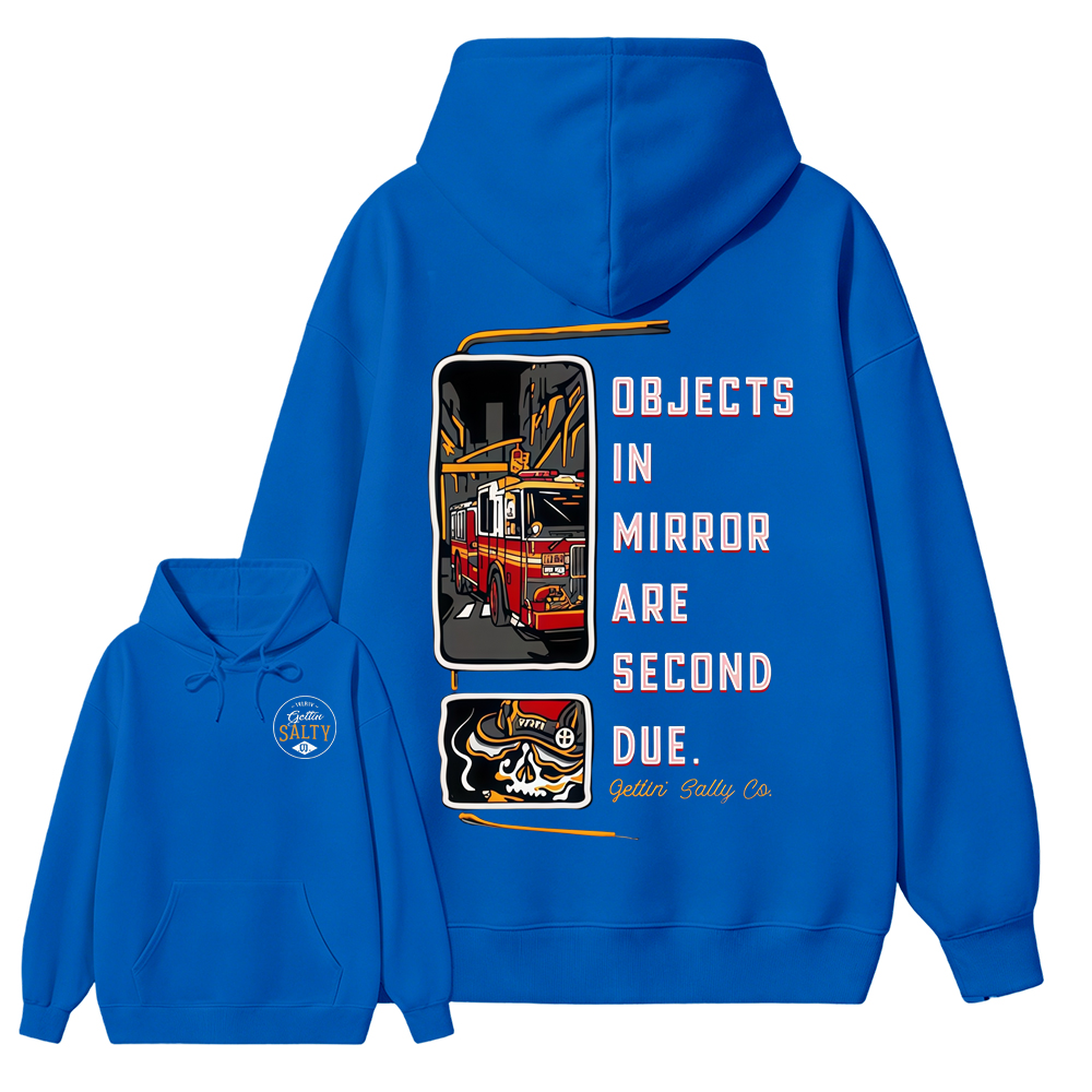 “Objects in Mirror Are Second Due” Fire Truck Graphic, Gift for Firefighters, Dad, Husband HOODIE
