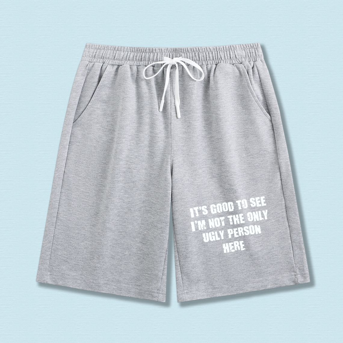 TEECURENT Its Good To See Im Not The Only Ugly Person Here Funny Shorts For Men And Women Casual Sweat Shorts With Drawstring Waistband Comfortable Loose Fit Sportswear