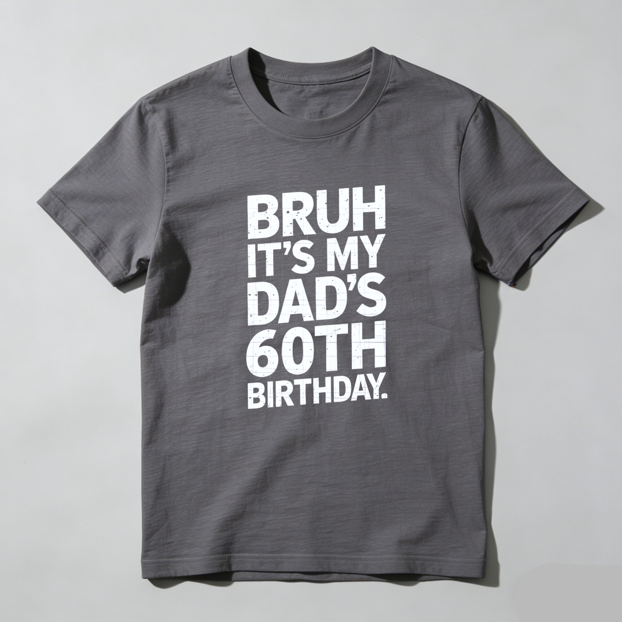 TEECURENTBruh Its My Dads 60th Birthday T Shirt For Men Women Unisex Funny Gift Idea Celebration Party Wear Black Cotton Tee-TeeCurent