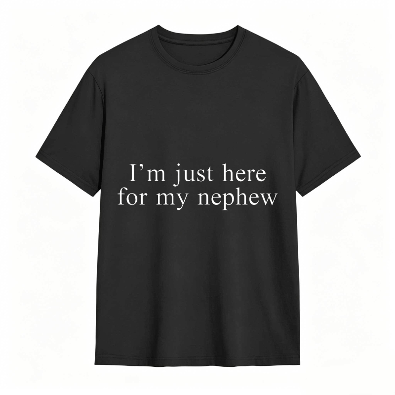 Im Just Here For My Nephew Unisex Classic T-shirt