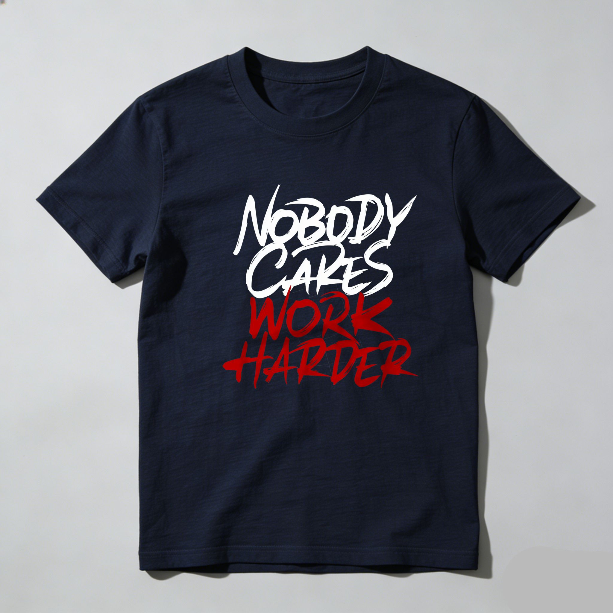 TEECURENT Nobody Cares Work Harder Pure Cotton Short Sleeve T Shirt-TeeCurent