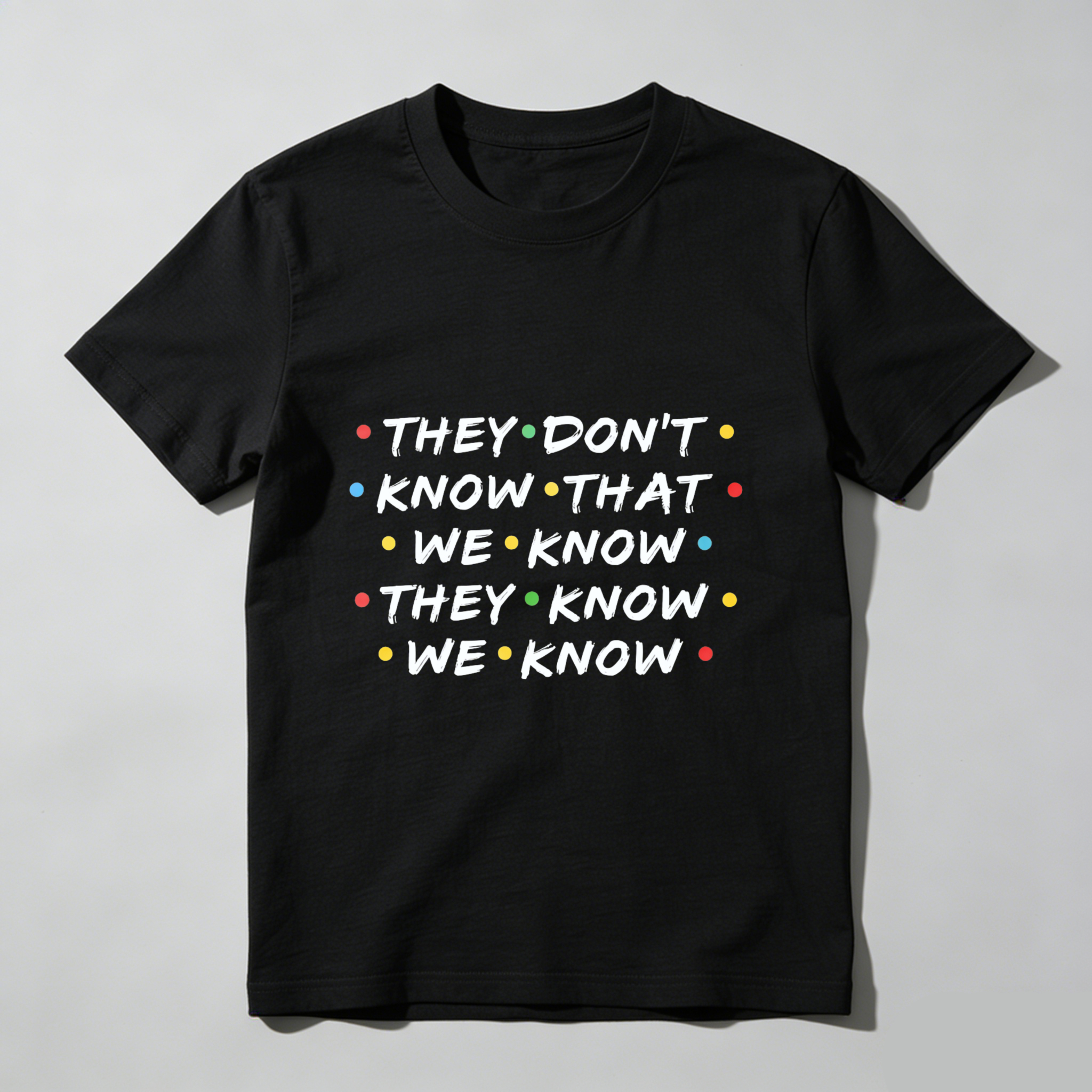 TEECURENT They Dont Know That We Know They Know We Know T Shirt