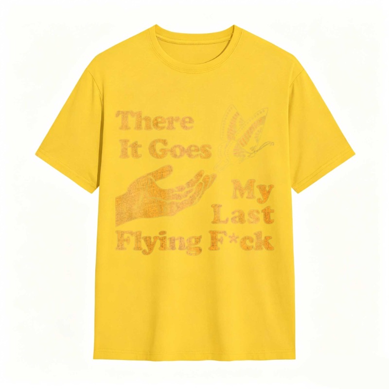 There It Goes My Last Flying Fck Graphic T-shirt