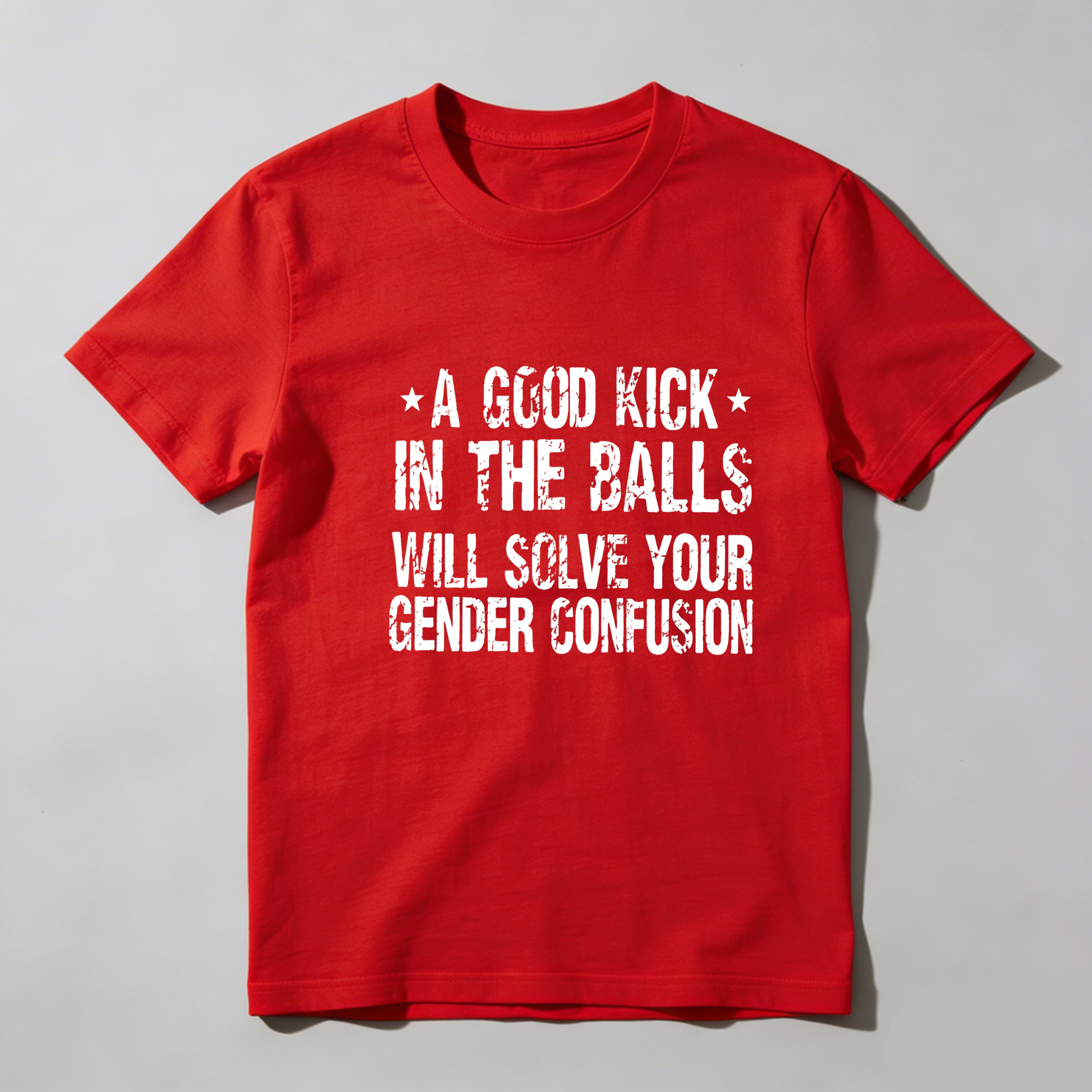 TEECURENT A Good Kick In The Balls Will Solve Your Gender Confusion Pure Cotton Short Sleeve T Shirt-TeeCurent