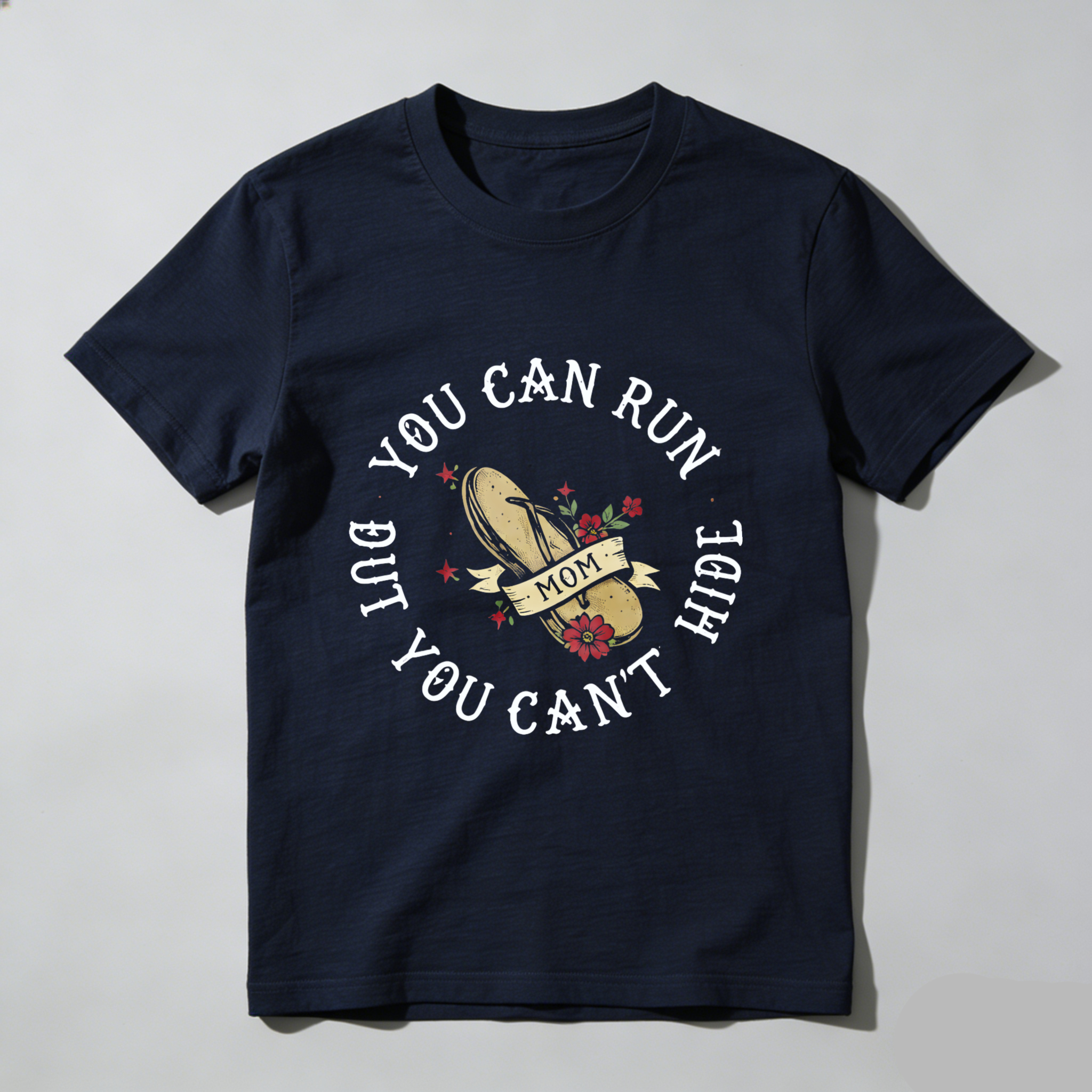 TEECURENT You Can Run But You Cant Hide Mom T Shirt With Flip Flop And Flowers Design For Mothers Day Gift WOMEN