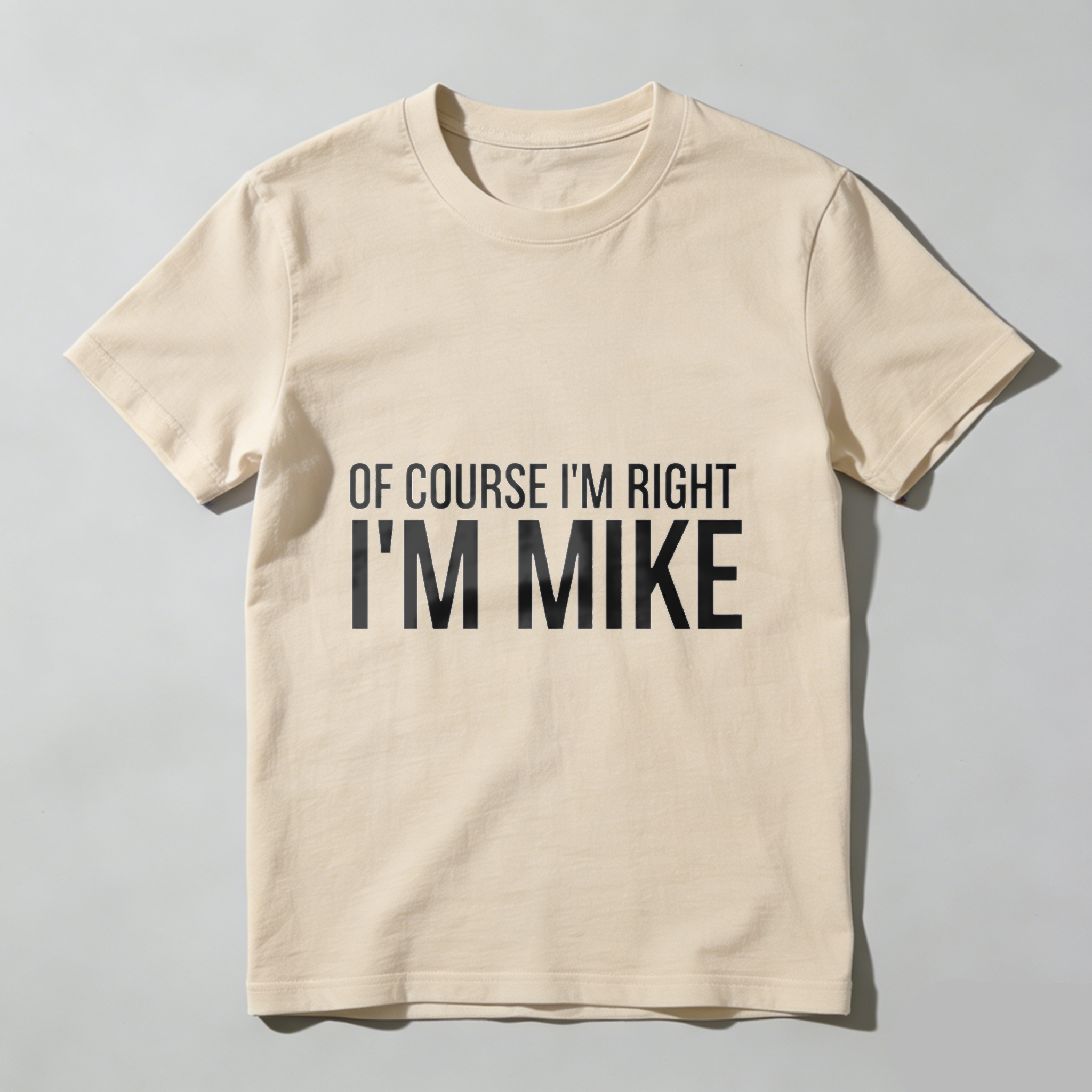 TEECURENT Of Course Im Right Im Mike T Shirt