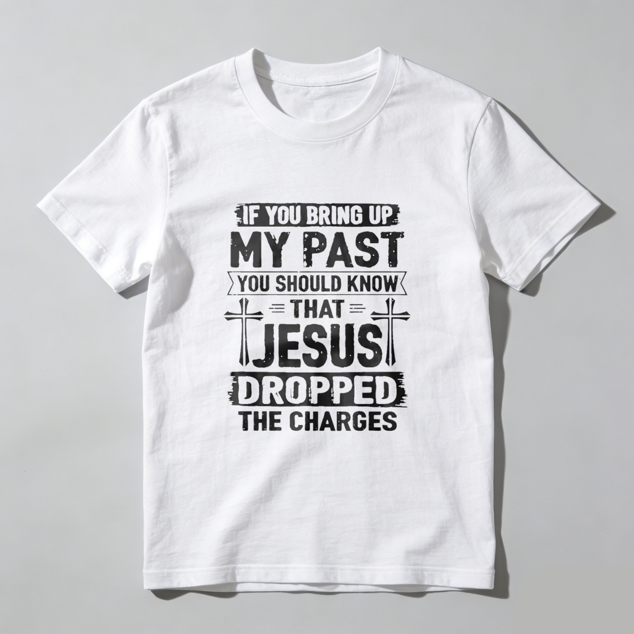 TEECURENT If You Bring Up My Past You Should Know That Jesus Dropped The Charges Christian T-Shirt WOMEN