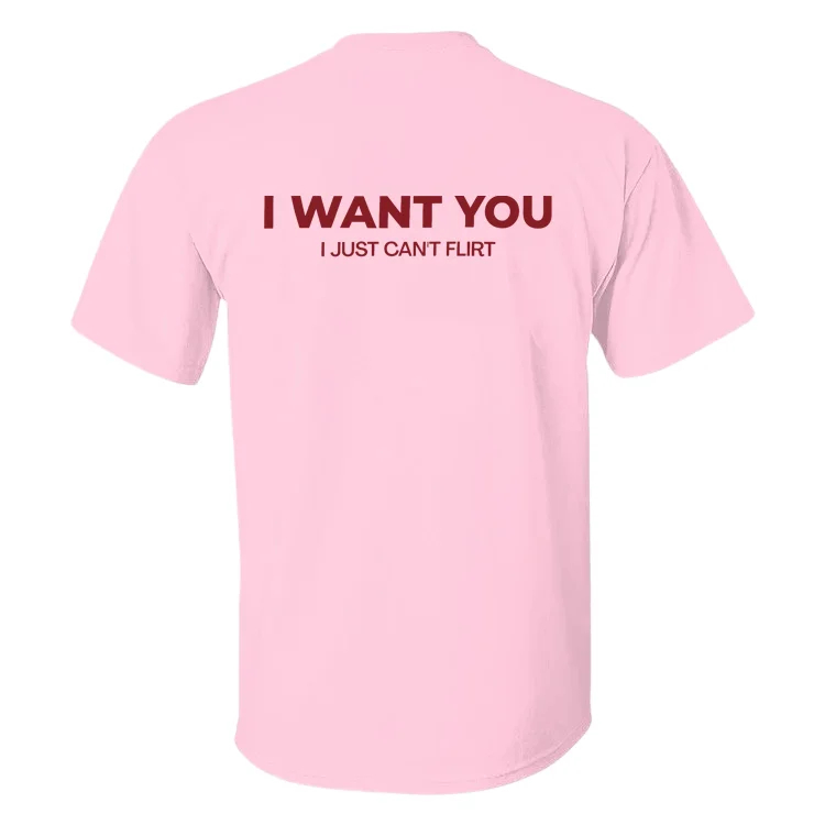 Funny Streetwear Graphic Tee – “I WANT YOU" Statement T-Shirt for Men & Women, Gift for Her and Him