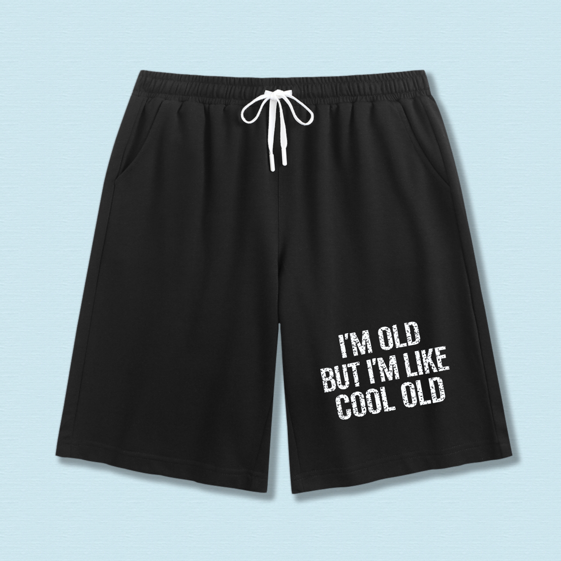 TEECURENT I M Old But I M Like Cool Old Men S Sport Shorts Casual Drawstring Pants For Summer Workout Running And Gym Wear