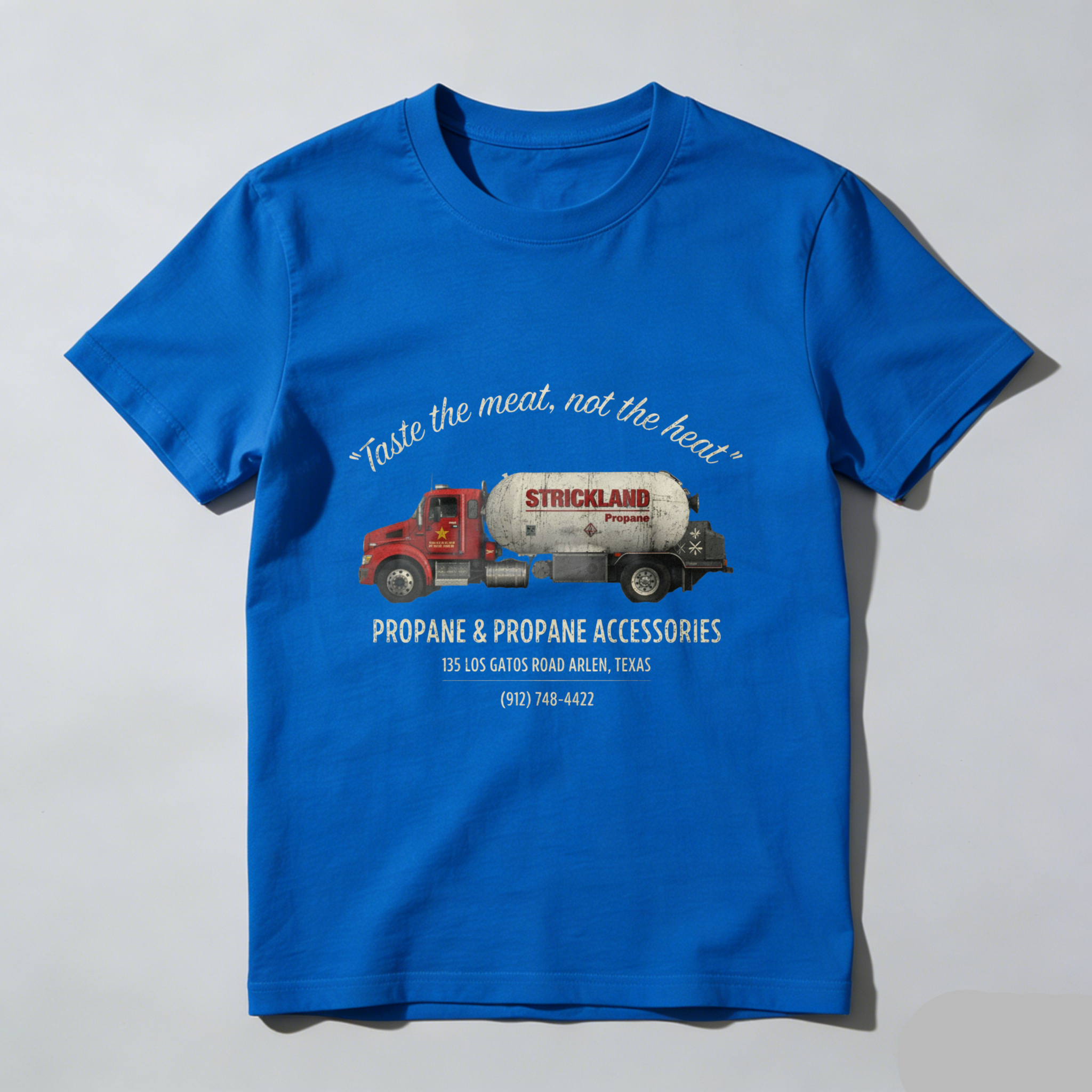 TEECURENT Strickland Propane Tanker Truck T-Shirt Taste The Meat Not The Heat Propane And Propane Accessories Texas Road Address Phone Number Graphic Tee