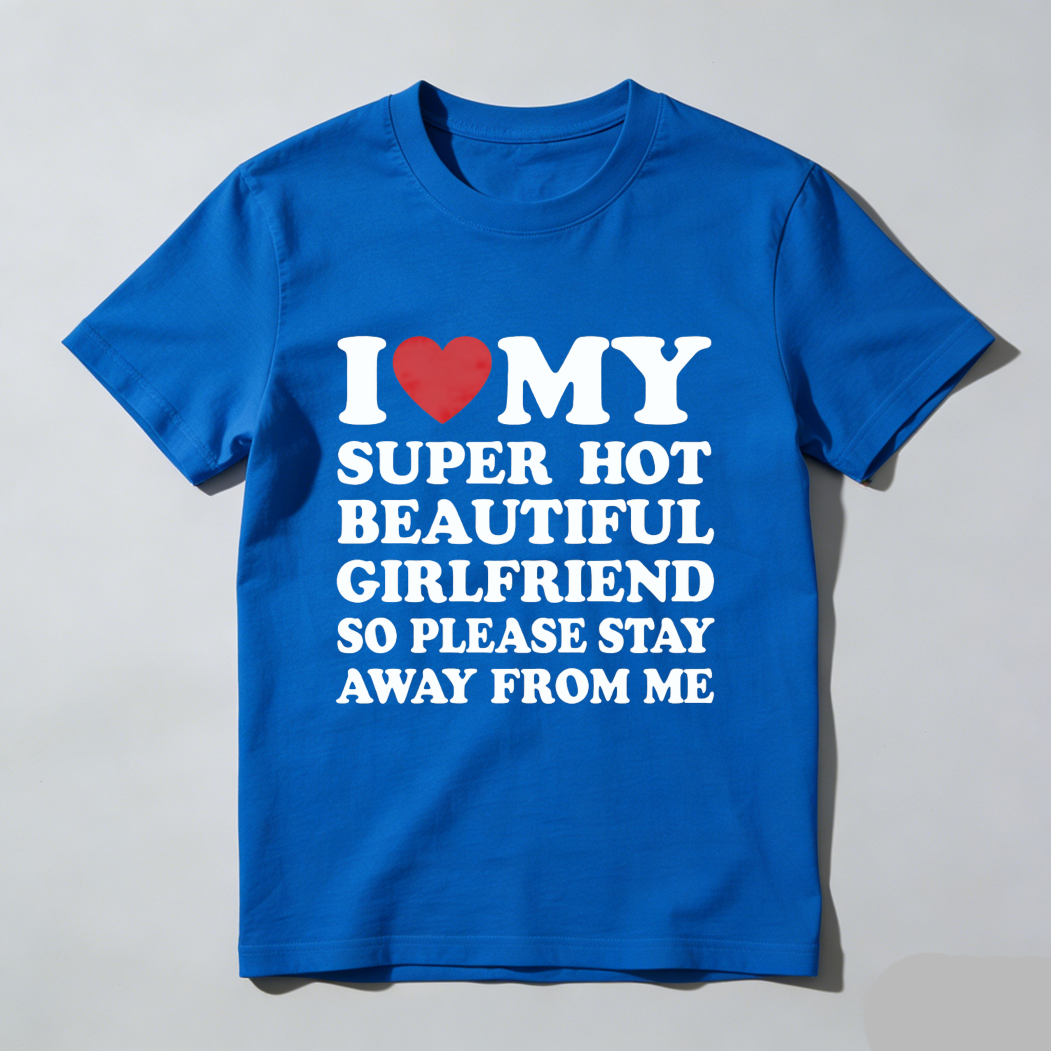 I Love My Super Hot Beautiful Girlfriend T-Shirt Cotton Crew Neck Short Sleeve Casual Classic Graphic Tee for Men Comfortable Versatile Everyday Wear Valentine's Day gift