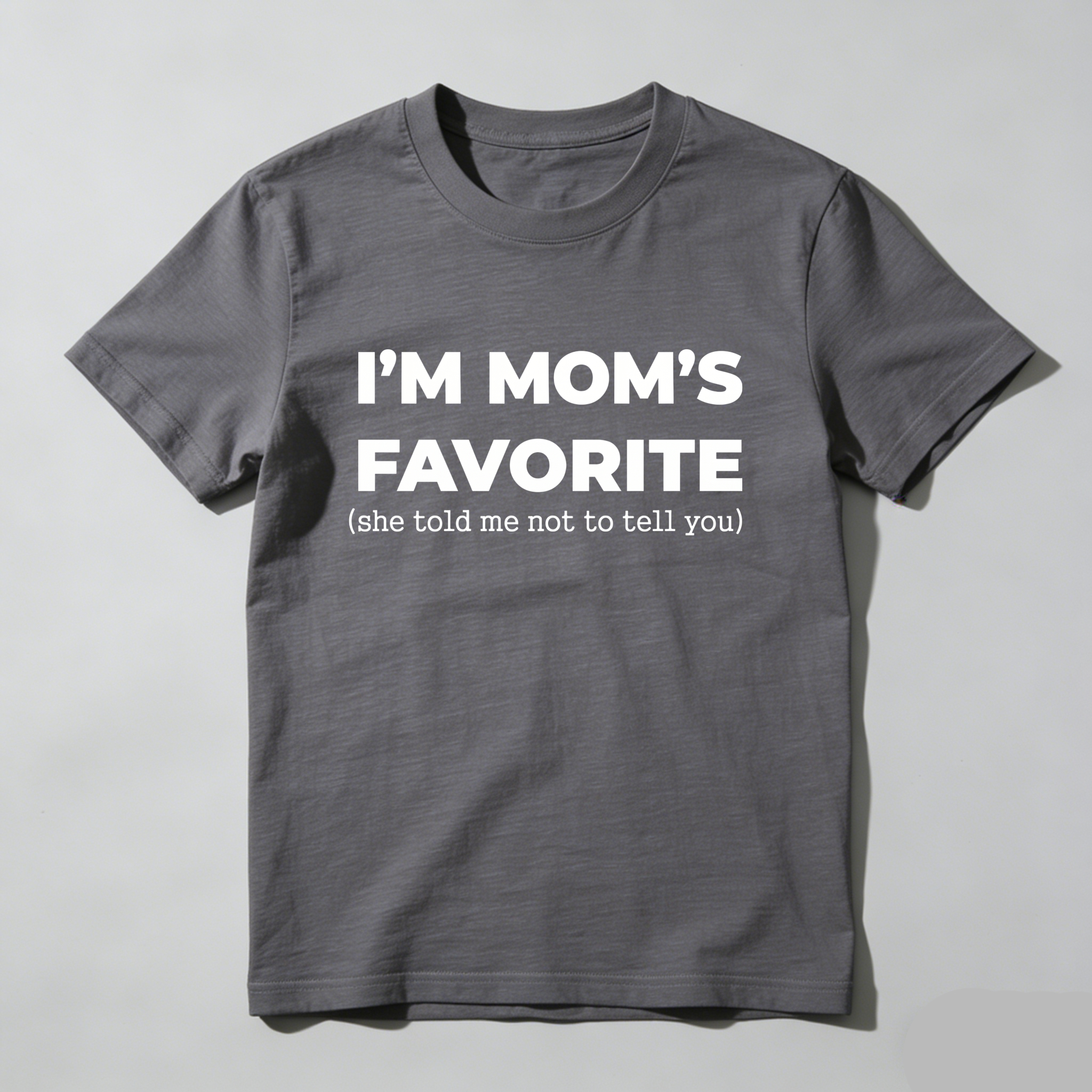 TEECURENT Im Moms Favorite She Told Me Not To Tell You T Shirt Funny Family Gift For Kids And Teens Humorous Mother Day Present