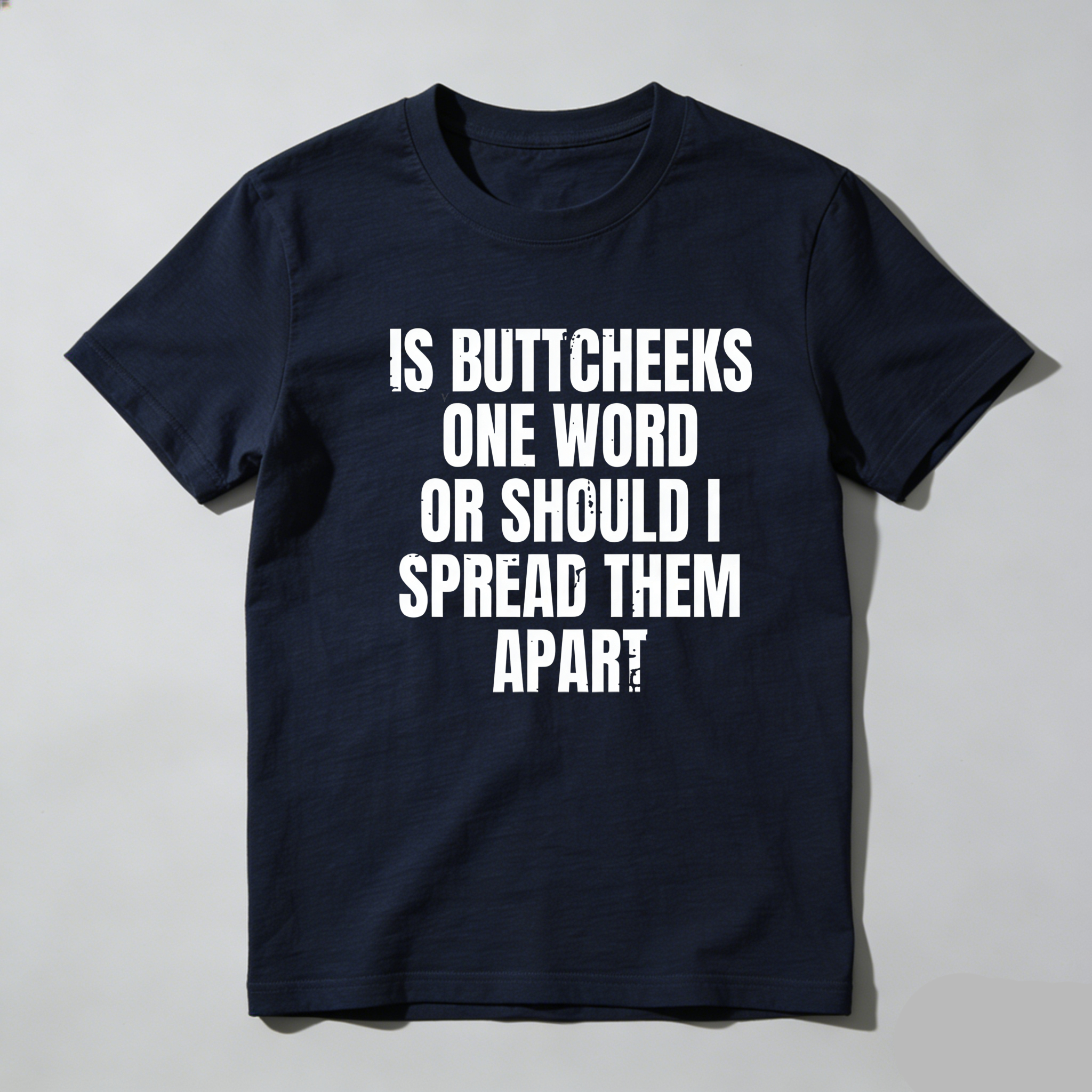 TEECURENT Is Buttcheeks One Word Or Should I Spread Them Apart Pure Cotton Short Sleeve T Shirt-TeeCurent