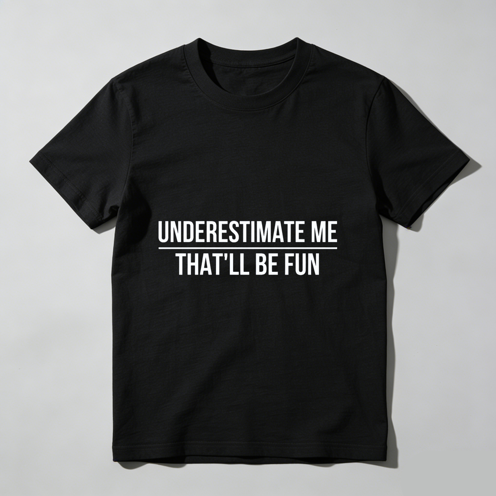 TEECURENT Underestimate Me That Ll Be Fun T Shirt Motivational Quote Graphic Tee For Men Women Unisex Casual Wear WOMEN