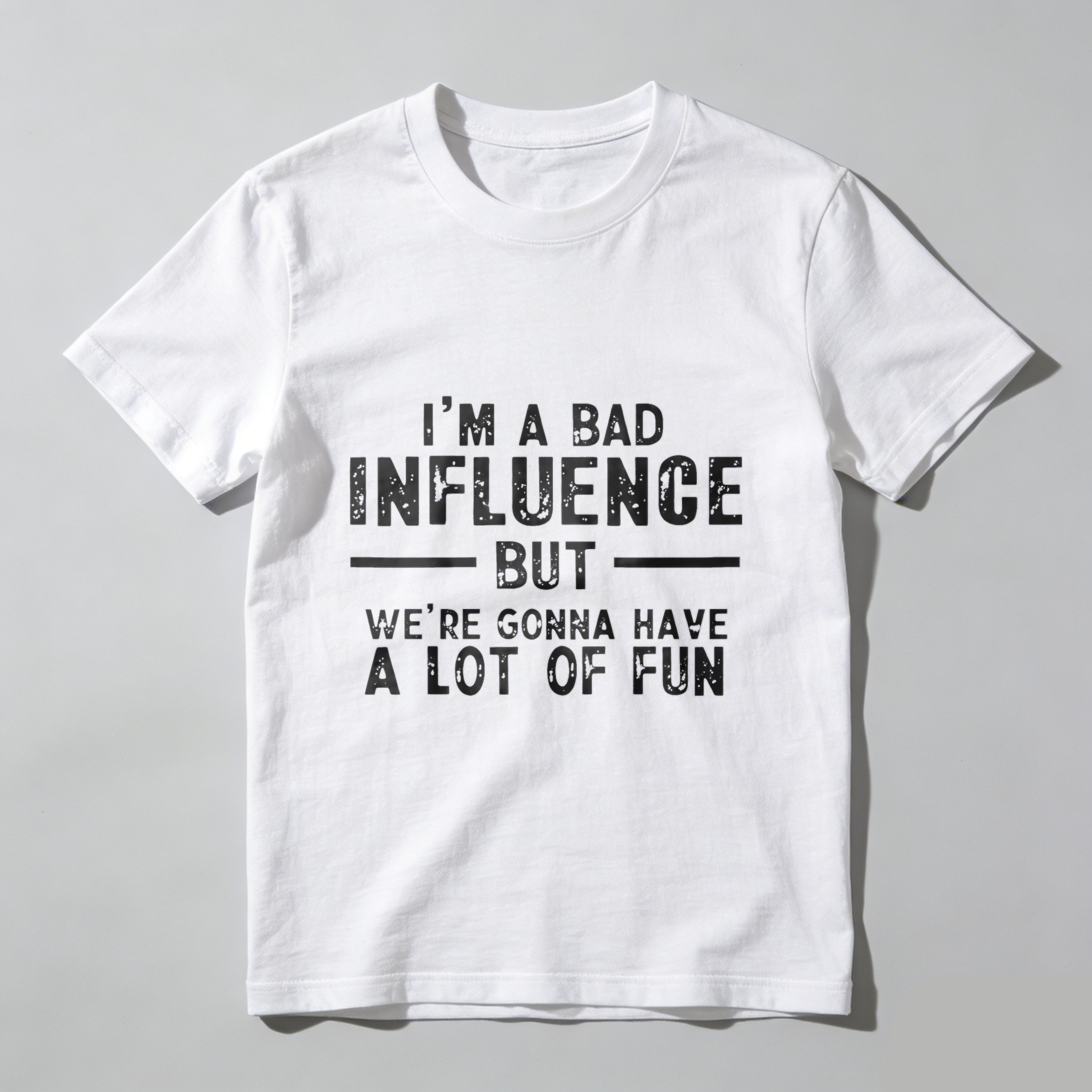 TEECURENT Im A Bad Influence But Were Gonna Have A Lot Of Fun T-Shirt WOMEN