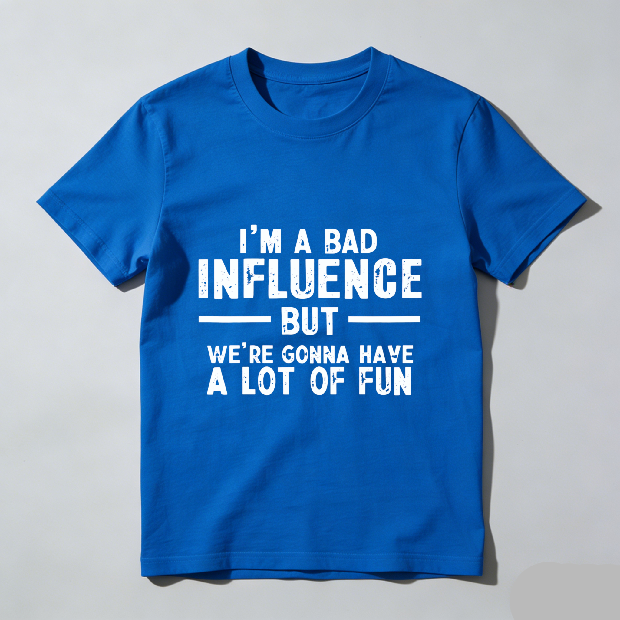 TEECURENT Im A Bad Influence But Were Gonna Have A Lot Of Fun T-Shirt WOMEN