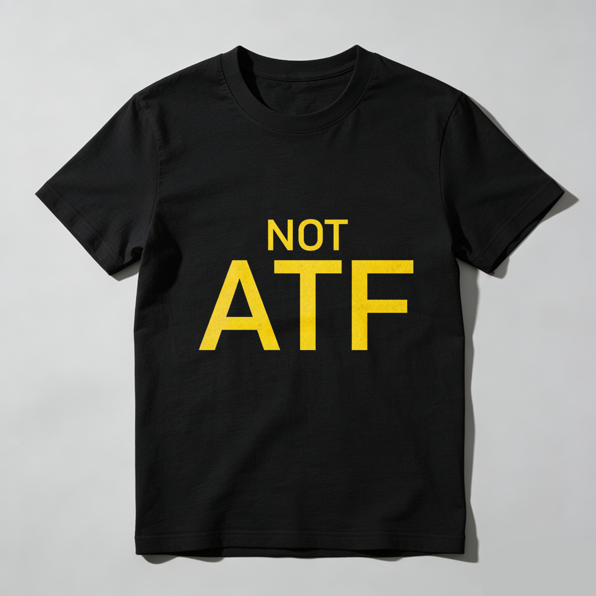TEECURENTNot Atf T Shirt Black Yellow Text Statement Tee Men Women Unisex Casual Wear-TeeCurent