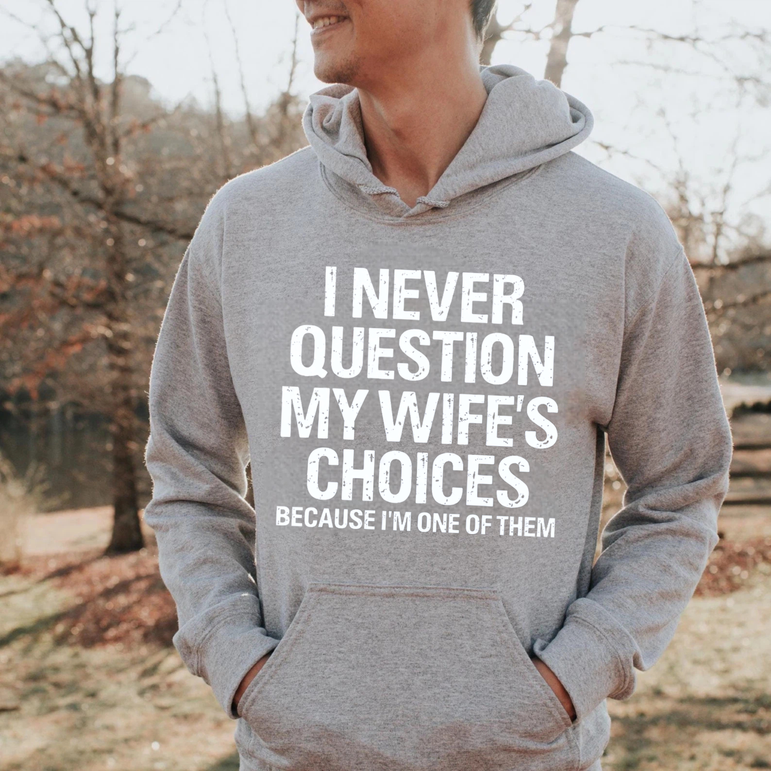 TEECURENT Gildan I Never Question My Wifes Choices Because Im One Of Them Hoodie For Men And Women Funny Couple Gift Sweatshirt With Pocket Black Cotton Pullover Top