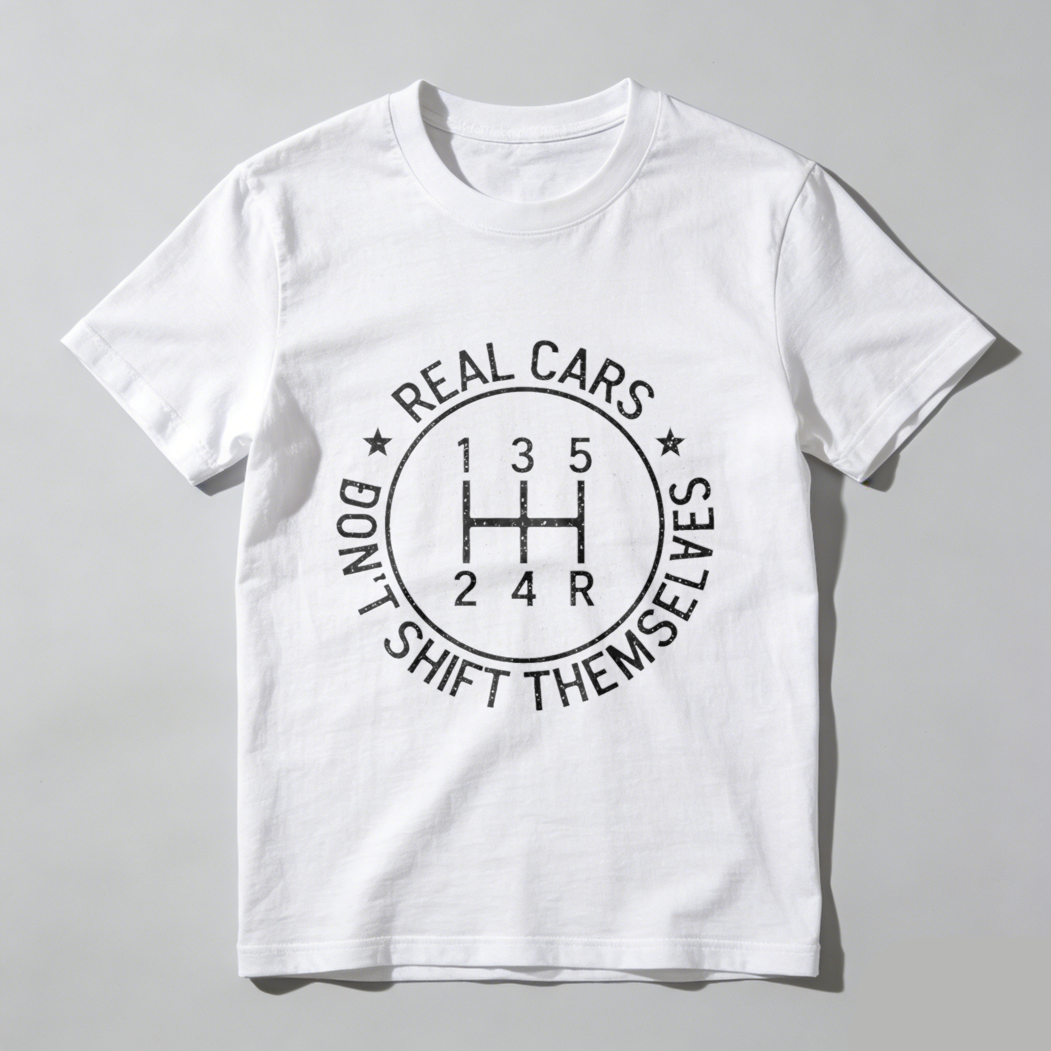 Real Cars Dont Shift Themselves Manual Transmission Gear Shift T Shirt