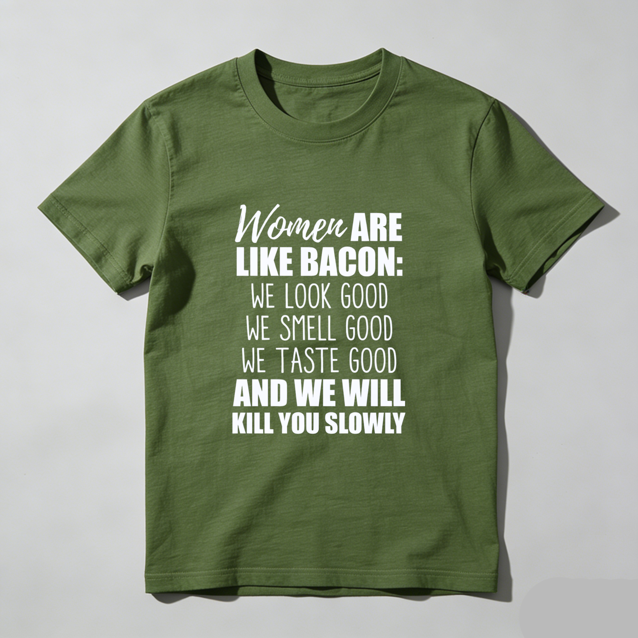 TEECURENT Women Are Like Bacon We Look Good We Smell Good We Taste Good And We Will Kill You Slowly T Shirt WOMEN