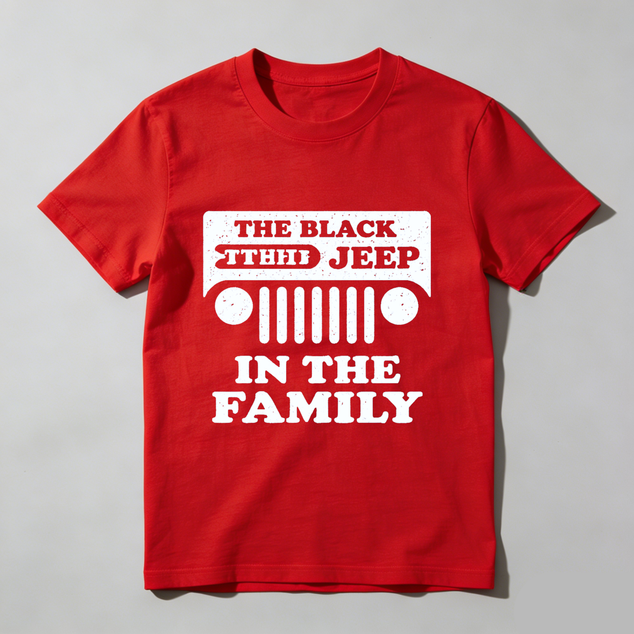 The Black Jeep In The Family T Shirt For Jeep Enthusiasts And Off Road Adventure Lovers