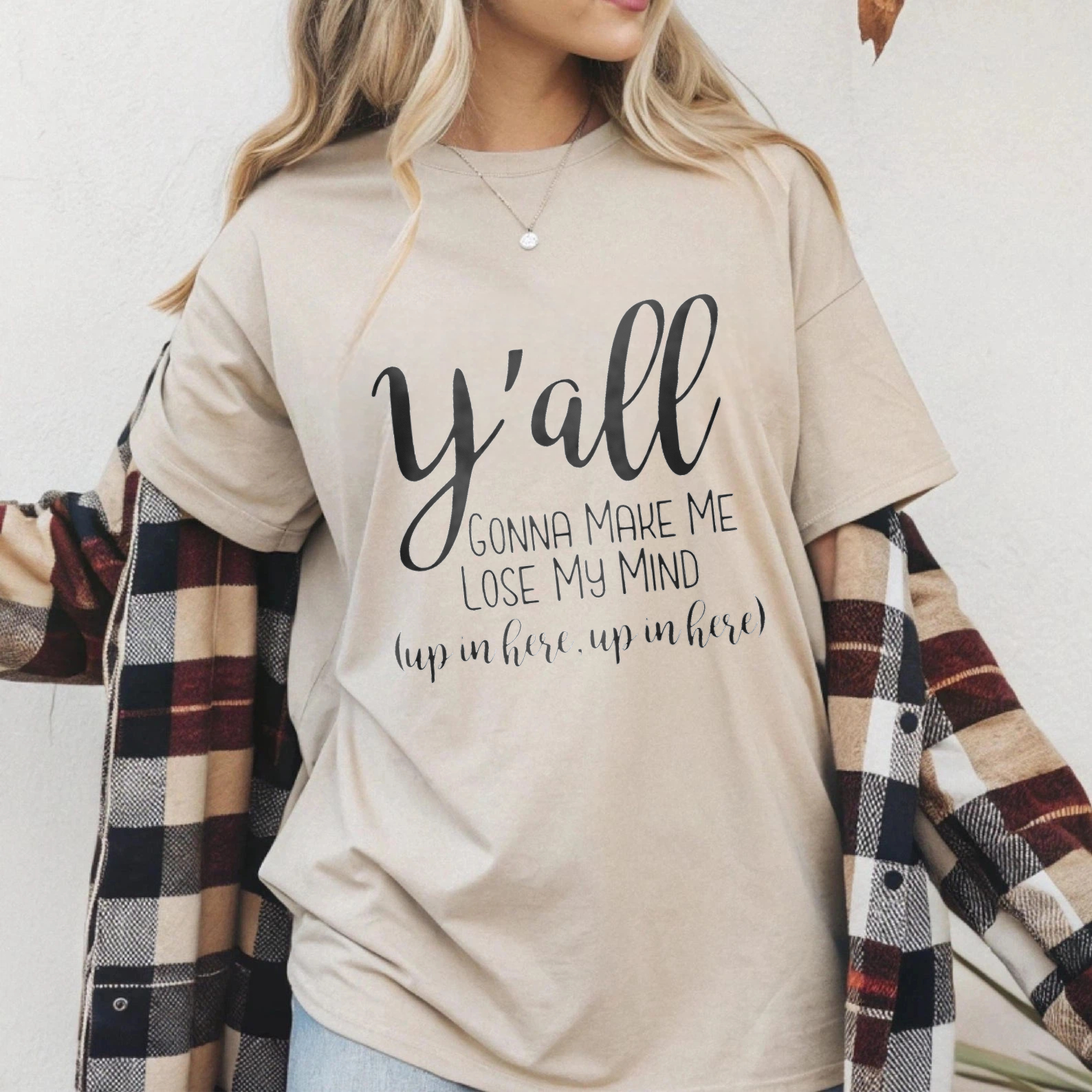 TEECURENT Yall Gonna Make Me Lose My Mind Up In Here Up In Here T Shirt WOMEN