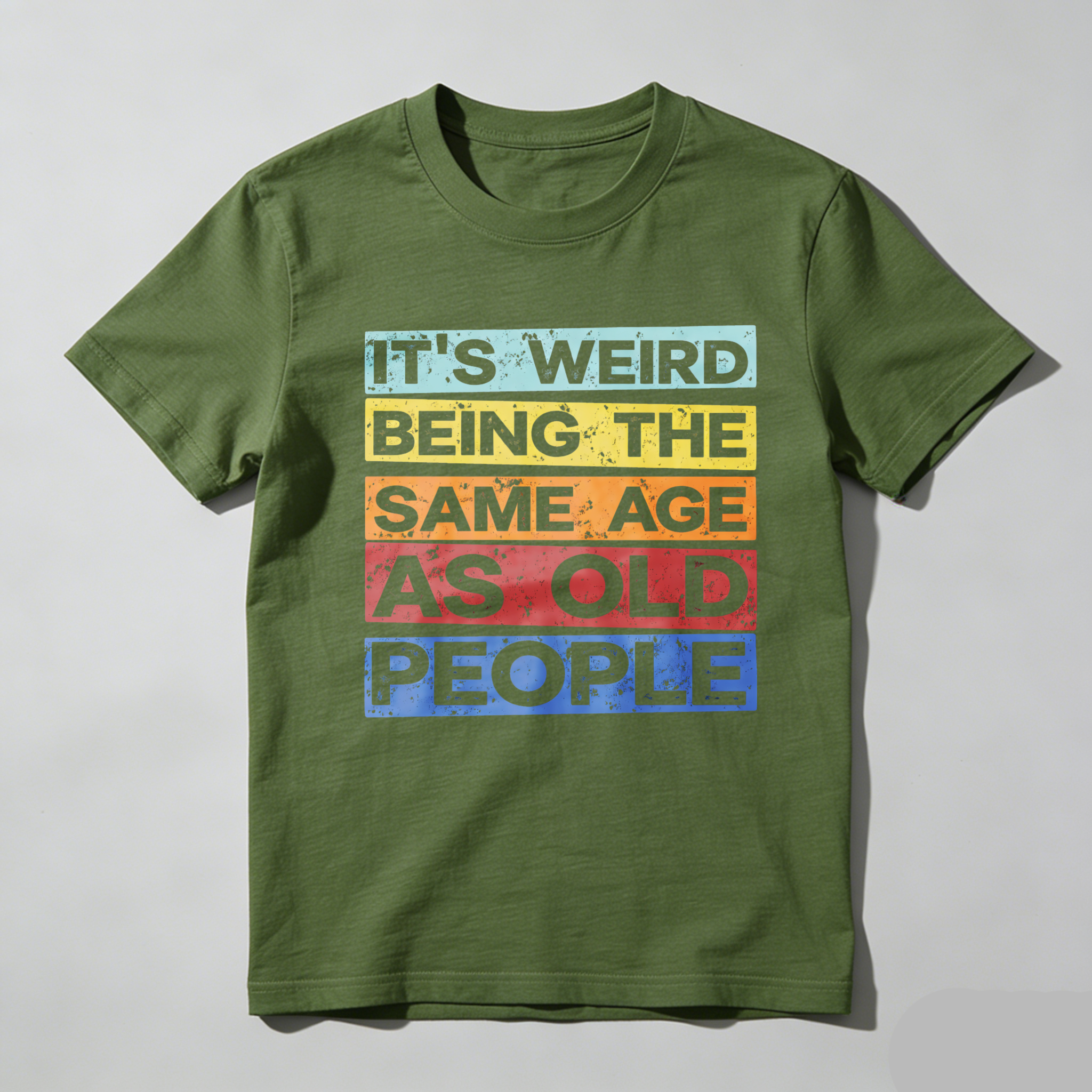 TEECURENTIts Weird Being The Same Age As Old People T Shirt Funny Humor Statement Graphic Tee For Men Women Unisex Casual Wear-TeeCurent