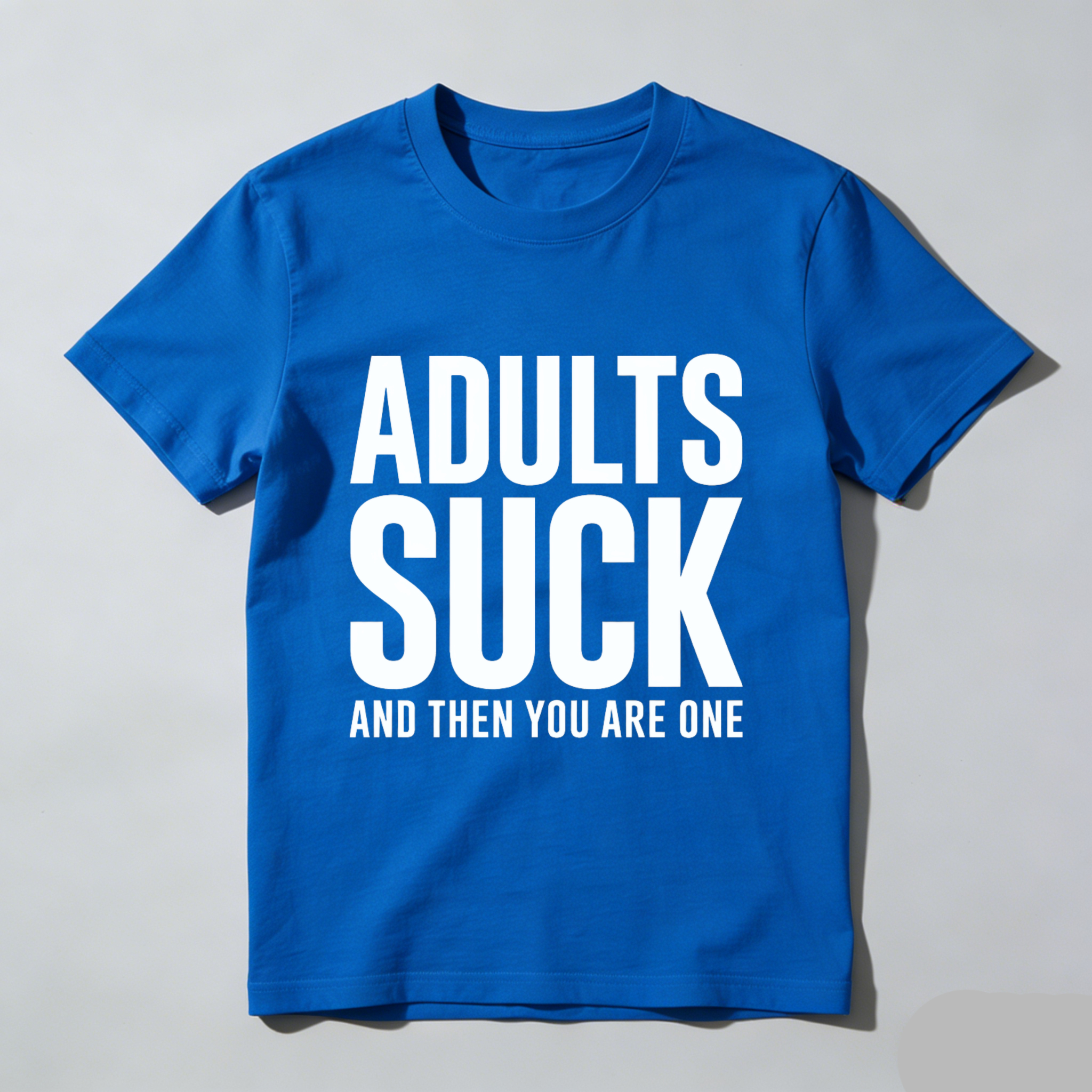TEECURENT Adults Suck And Then You Are One Funny T-Shirt For Men Women Humor Statement Shirt Adult Life Sarcasm Gift