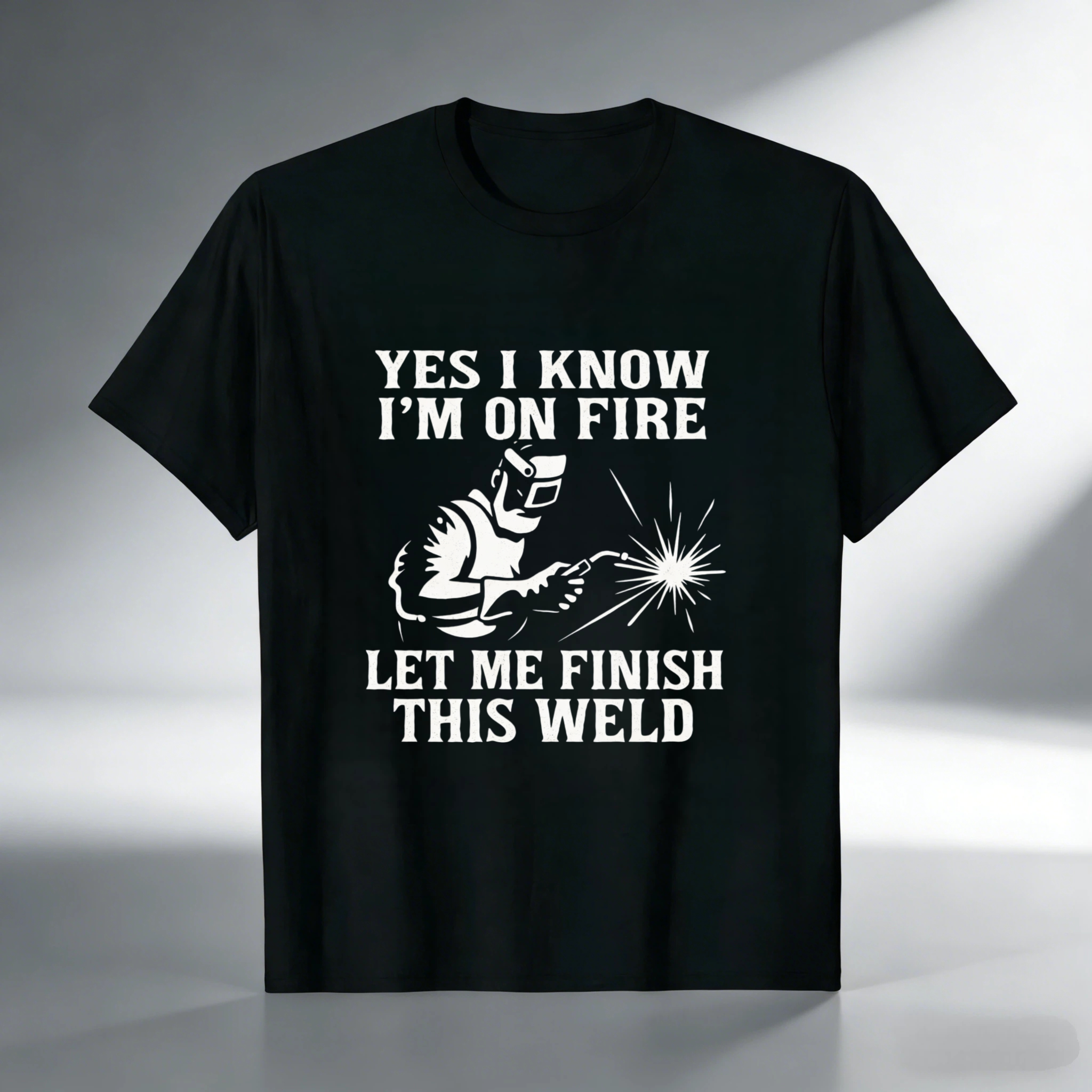 Yes I Know Im On Fire Let Me Finish This Weld T Shirt For Welders Funny Welding Shirt Gift For Welder