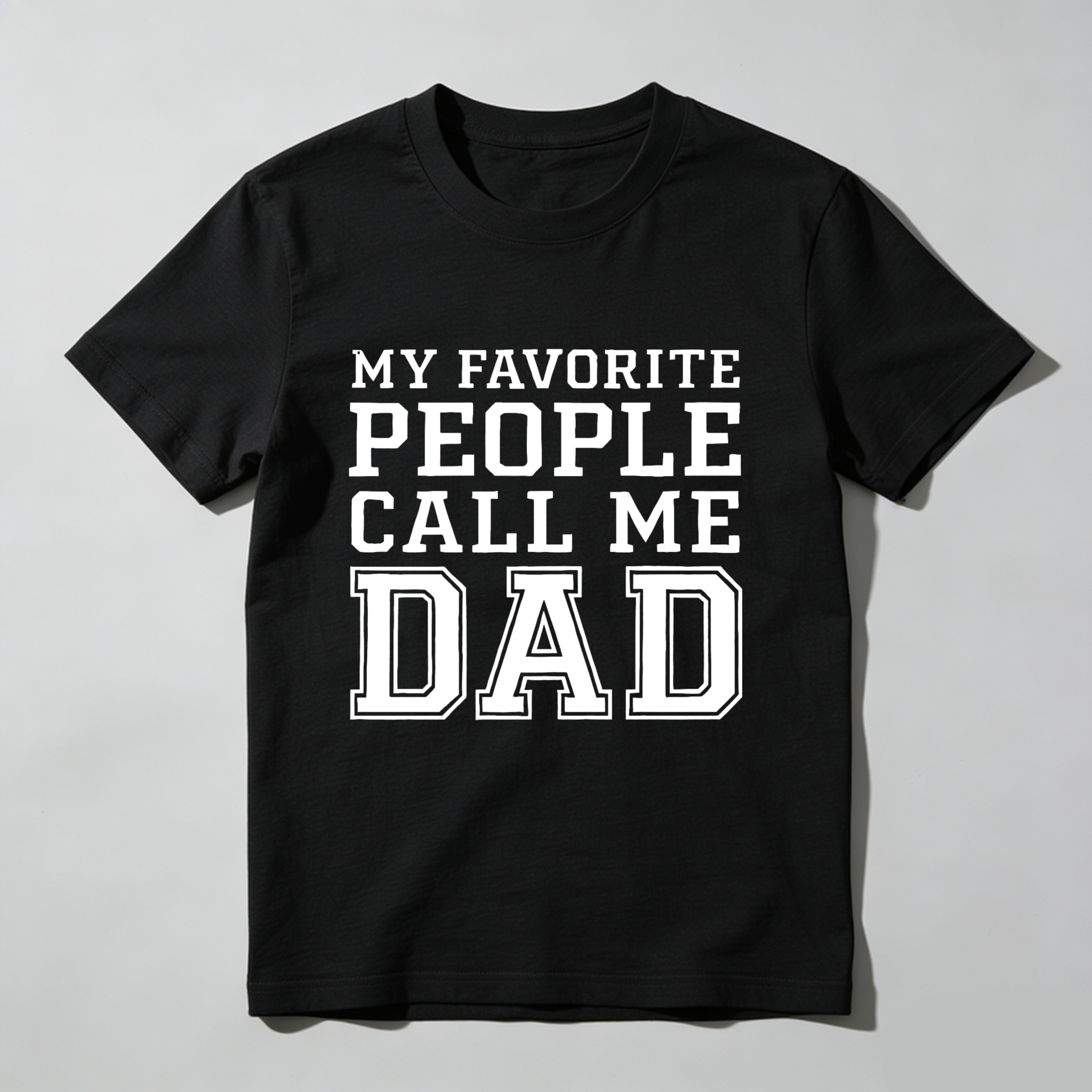 My Favorite People Call Me Dad T Shirt For Men Father Day Gift Made In Usa