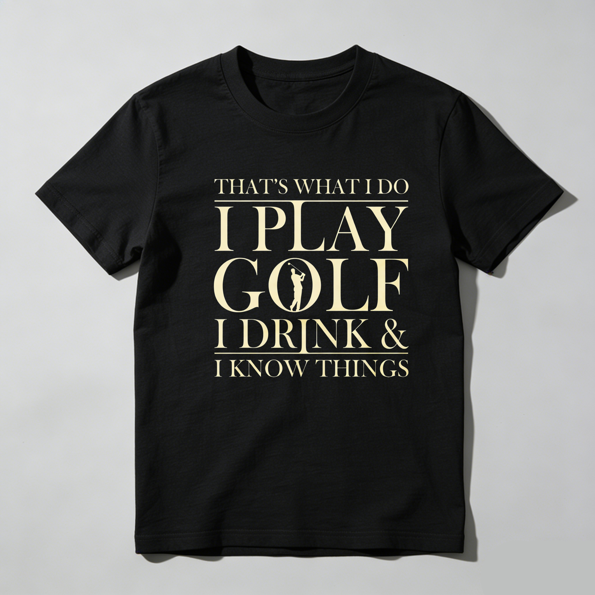 TEECURENT That's What I Do I Play Golf I Drink And I Know Things Pure Cotton Short Sleeve T Shirt-TeeCurent