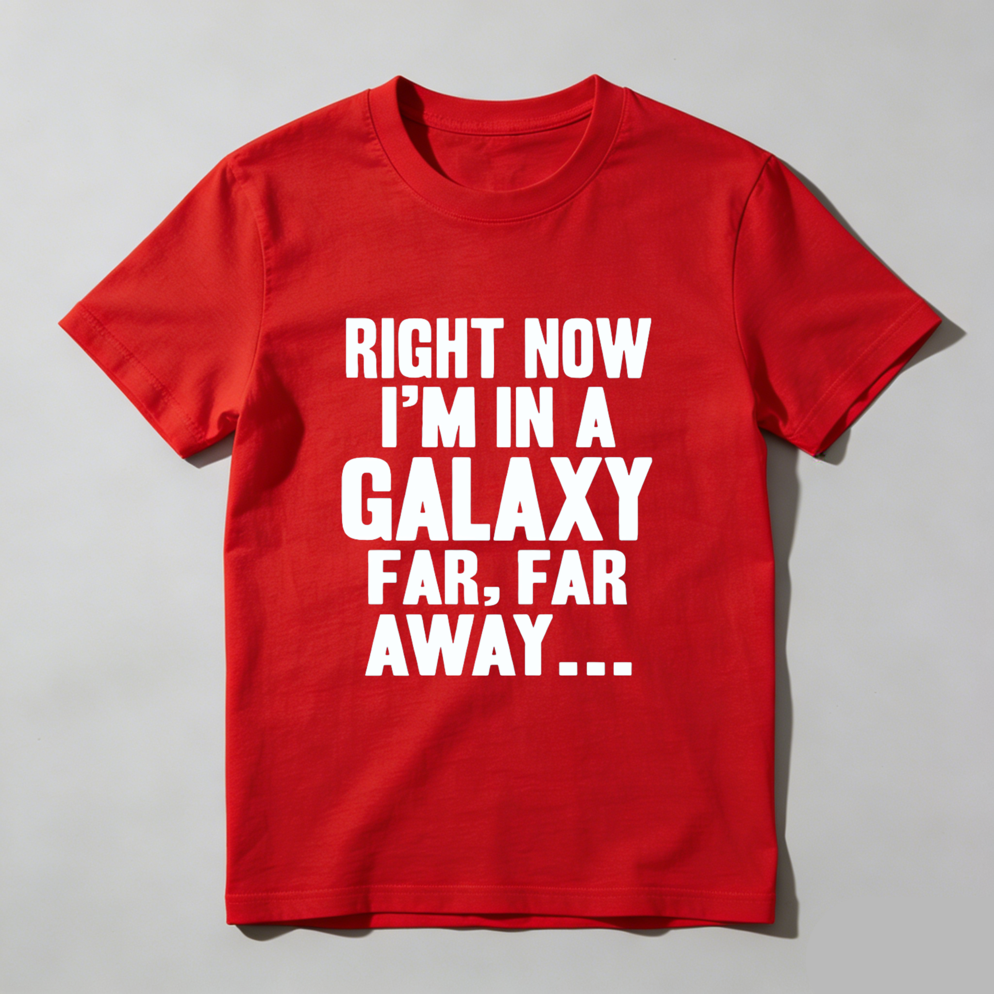 TEECURENT Right Now Im In A Galaxy Far Far Away T Shirt Star Wars Inspired Funny Quote Black Cotton Men Women Casual Top