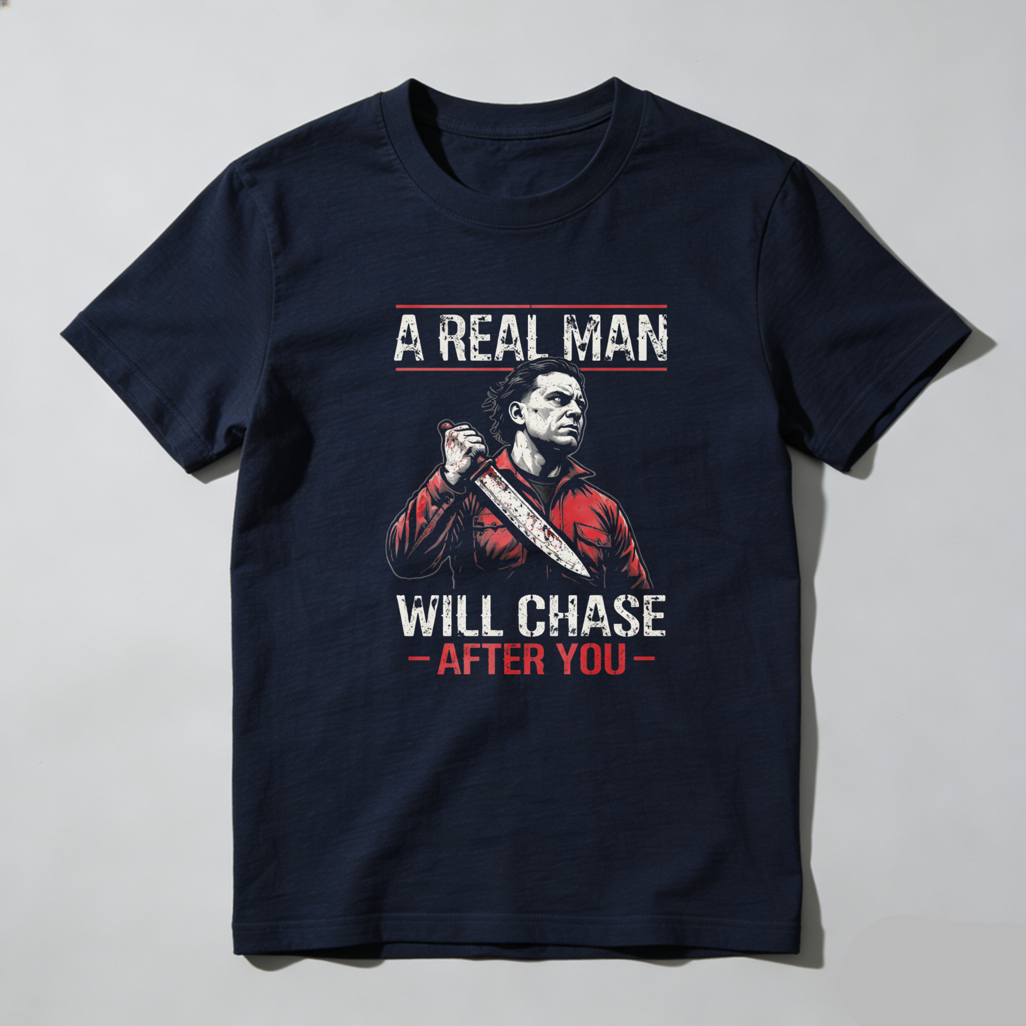 TEECURENT A Real Man Will Chase After You Chainsaw Horror Movie T Shirt-TeeCurent