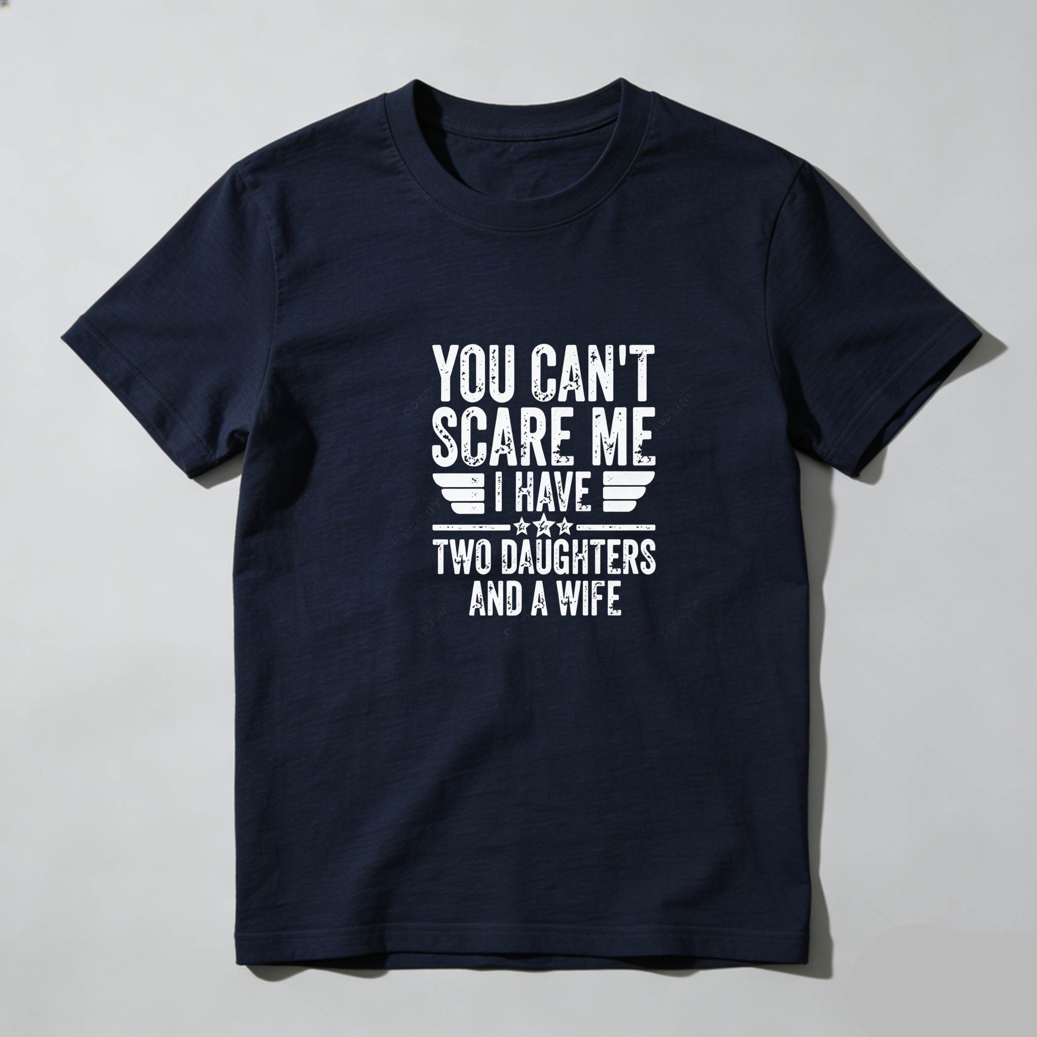 TEECURENT You Cant Scare Me I Have Two Daughters And A Wife Pure Cotton Short Sleeve T Shirt-TeeCurent
