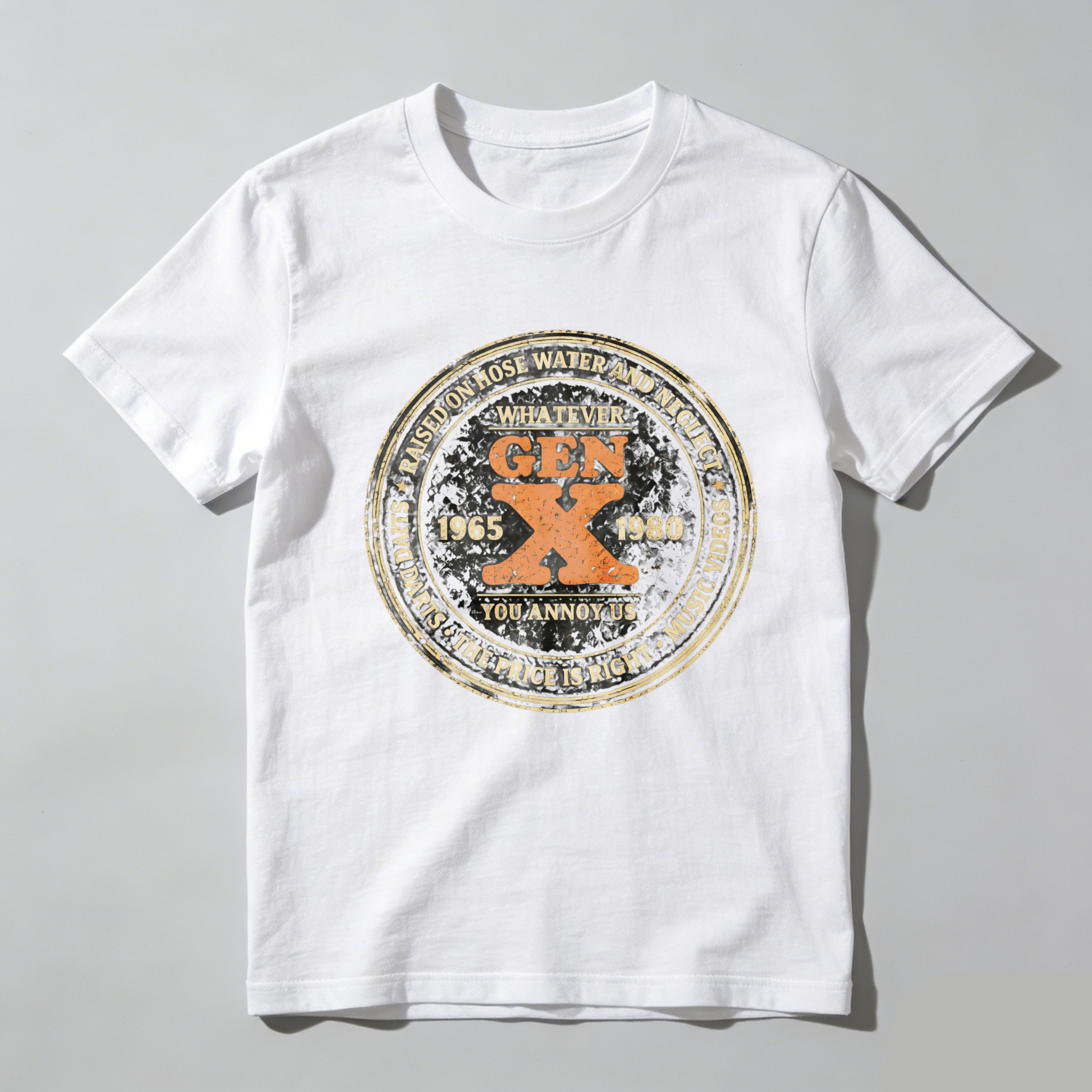 TEECURENTGen X T Shirt 1965 1980 Generation X Tee Whatever You Annoy Us Music Videos The Price Is Right Based On Hose Water And Neglect Darts-TeeCurent
