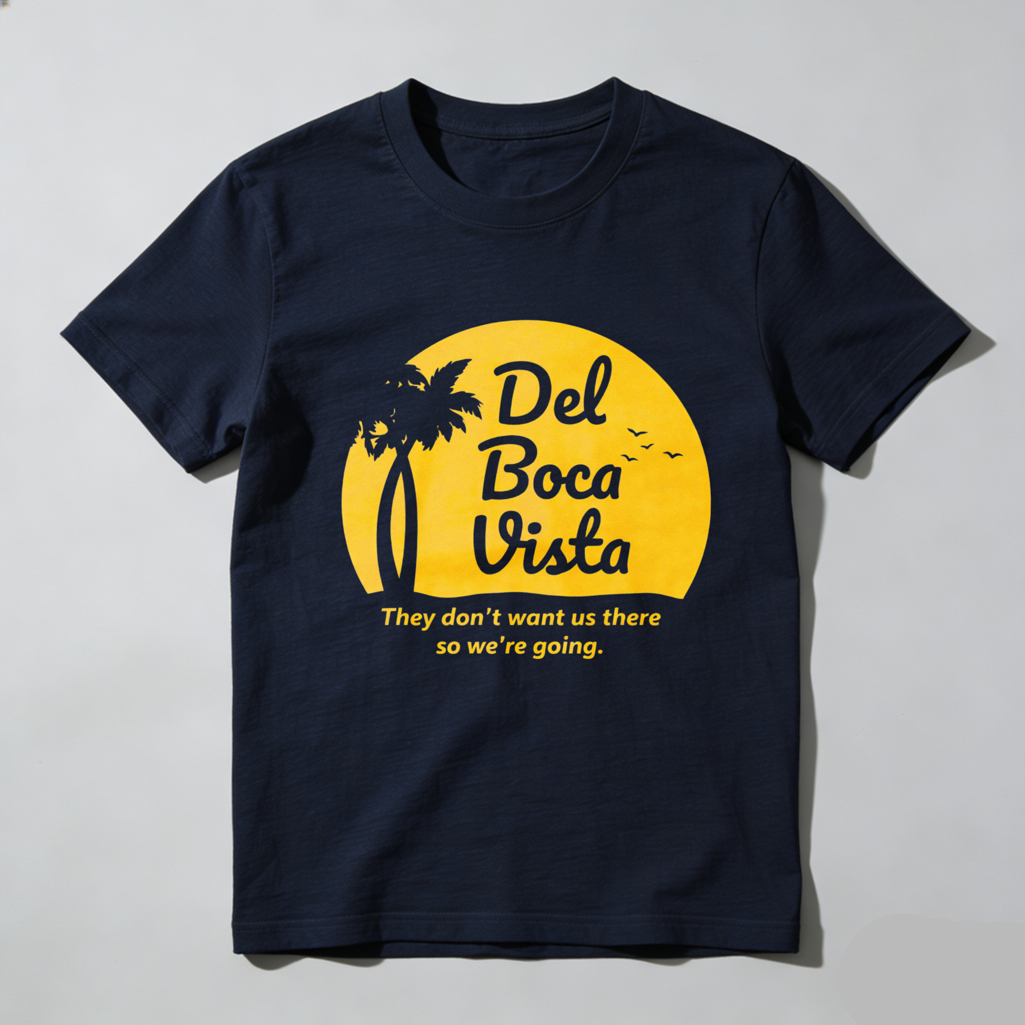 TEECURENTDel Boca Vista T-Shirt Black With Yellow Sun Palm Tree And Slogan They Dont Want Us There So Were Going Summer Vacation Travel Gift For Men Women Unisex Casual Wear-TeeCurent