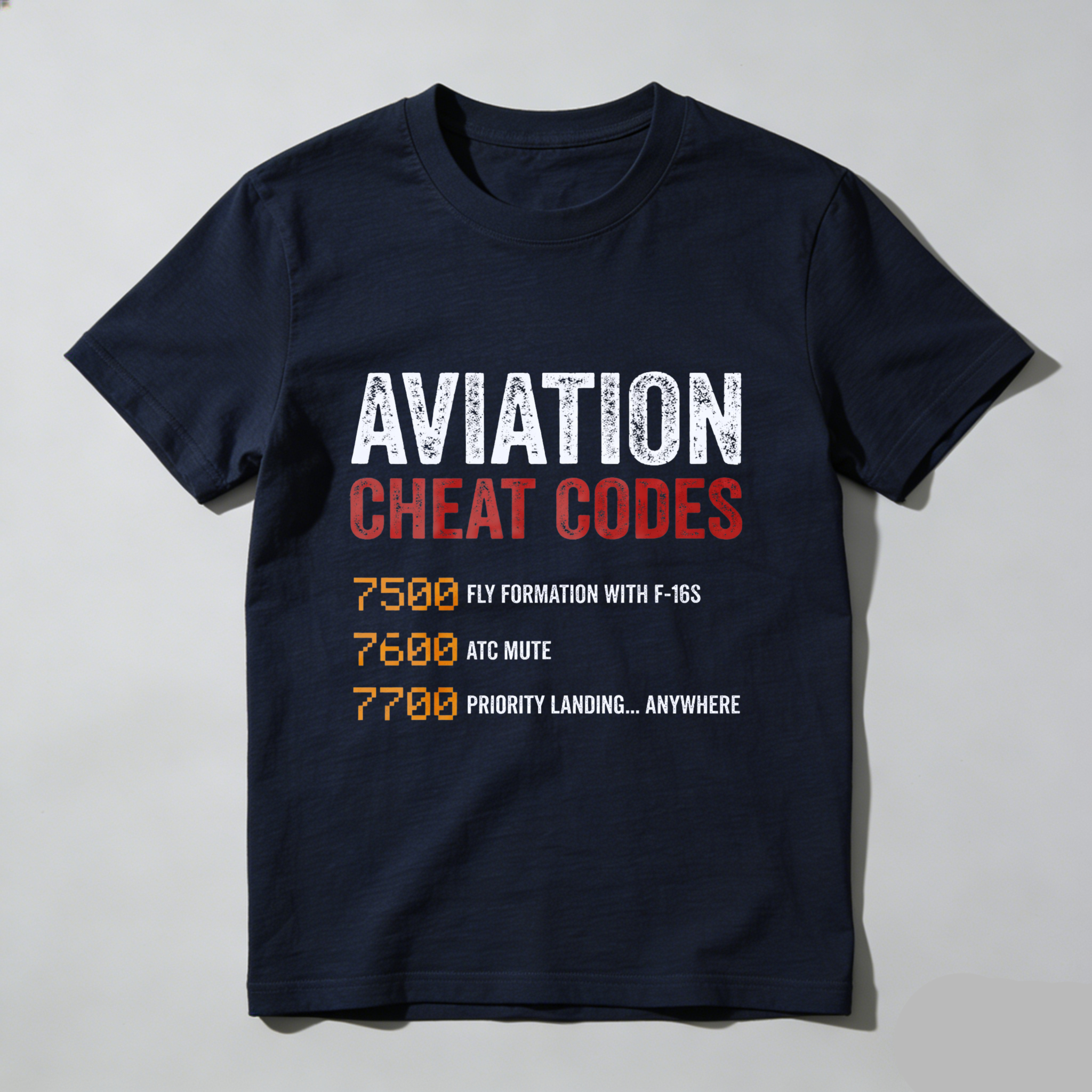 Aviation Cheat Codes T Shirt Fly Formation With F 16s Atc Mute Priority Landing Anywhere Aviator Gift For Pilots And Airplane Enthusiasts
