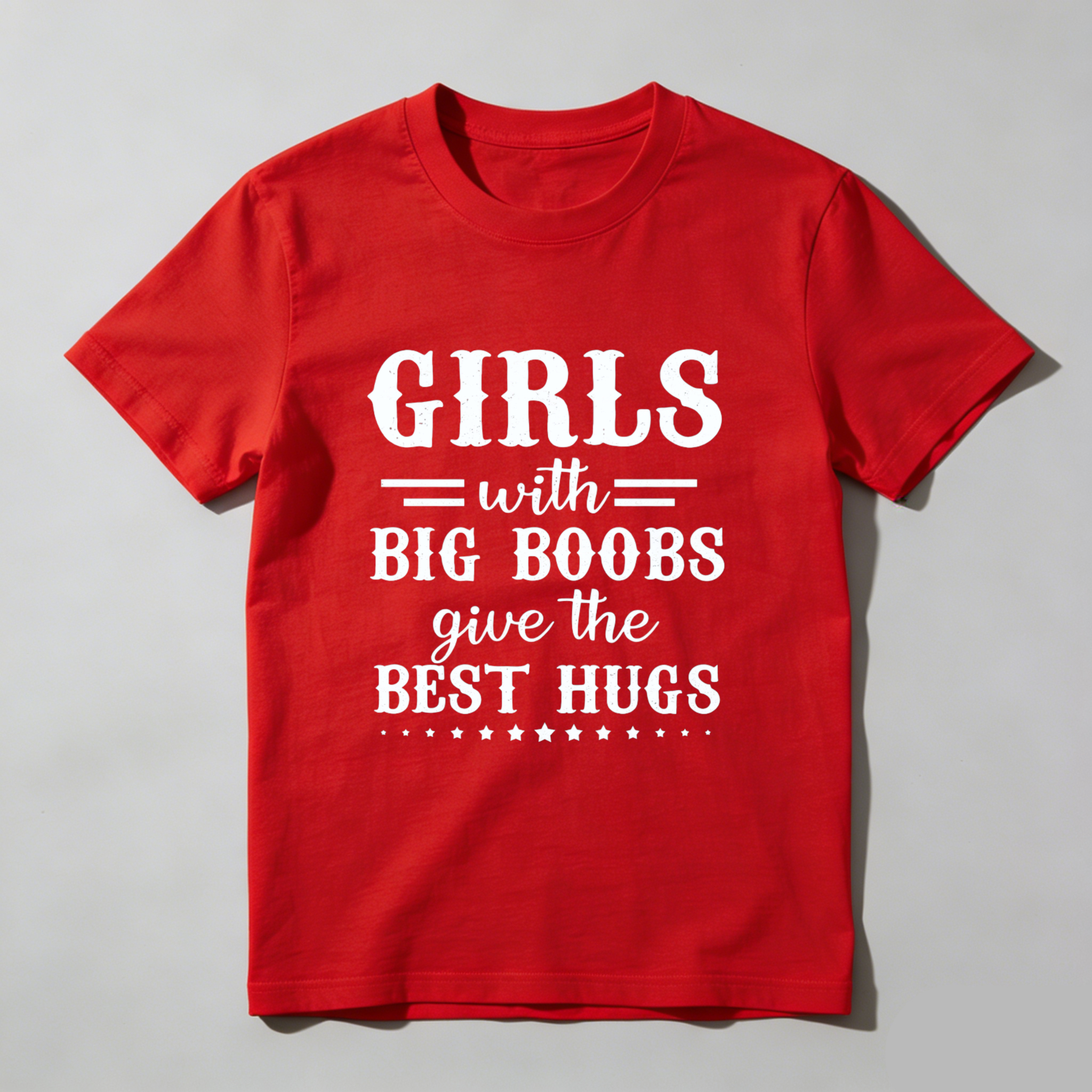 TEECURENT Girls With Big Boobs Give The Best Hugs T Shirt Funny Humorous Gift For Women And Men Casual Wear Top WOMEN