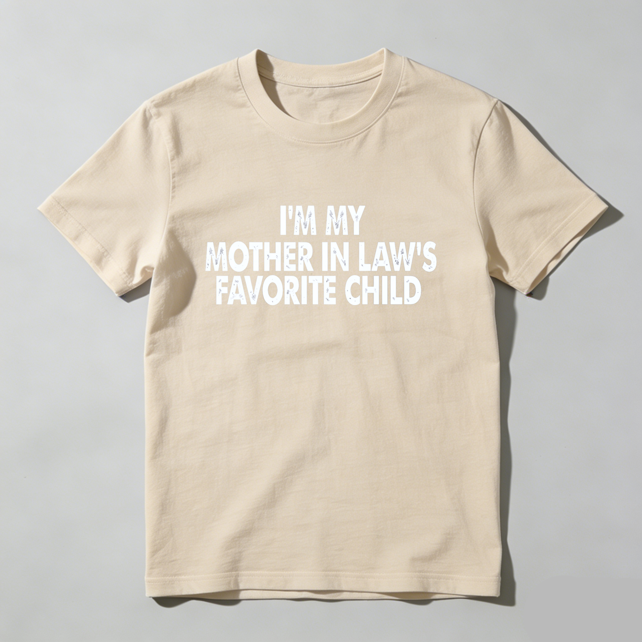 I Am My Mother In Laws Favorite Child T Shirt Made In Usa Humor Gift For Men Women Family Joke Apparel