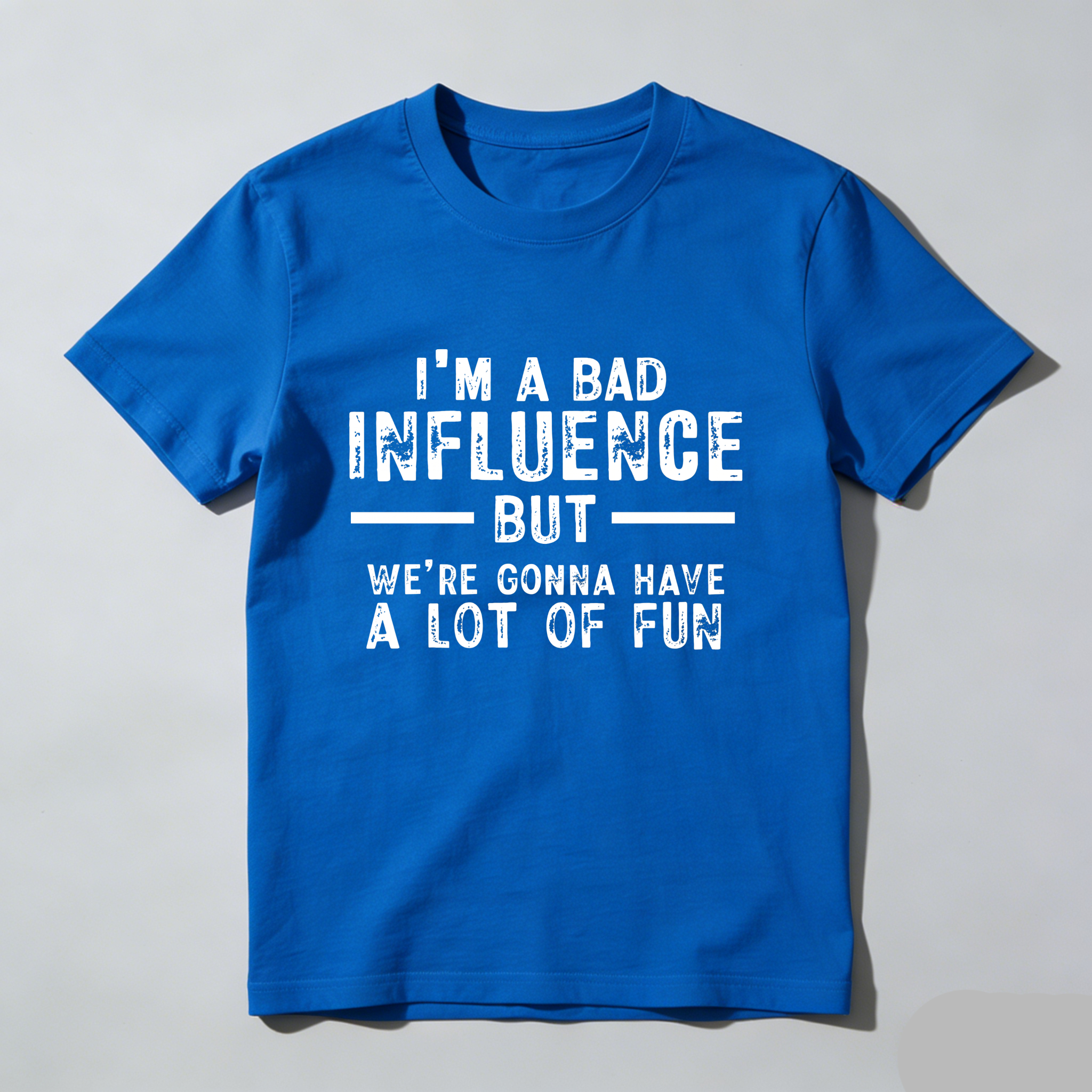 TEECURENT I M A Bad Influence But Were Gonna Have A Lot Of Fun Pure Cotton Short Sleeve T Shirt