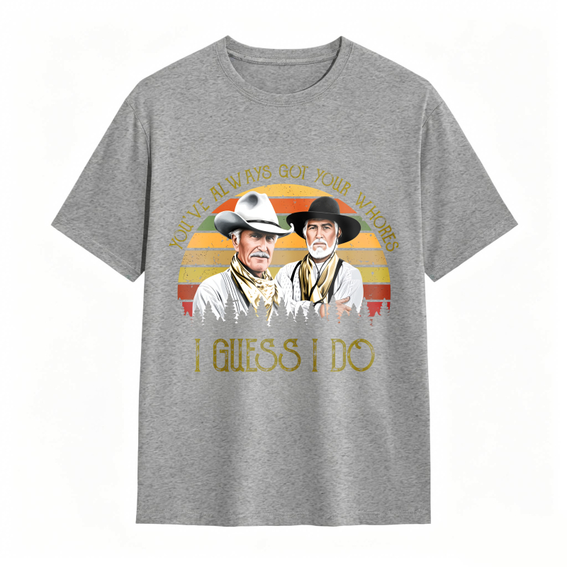 I Guess I do Quote Vintage Western Movie  Cowcoy T-shirt