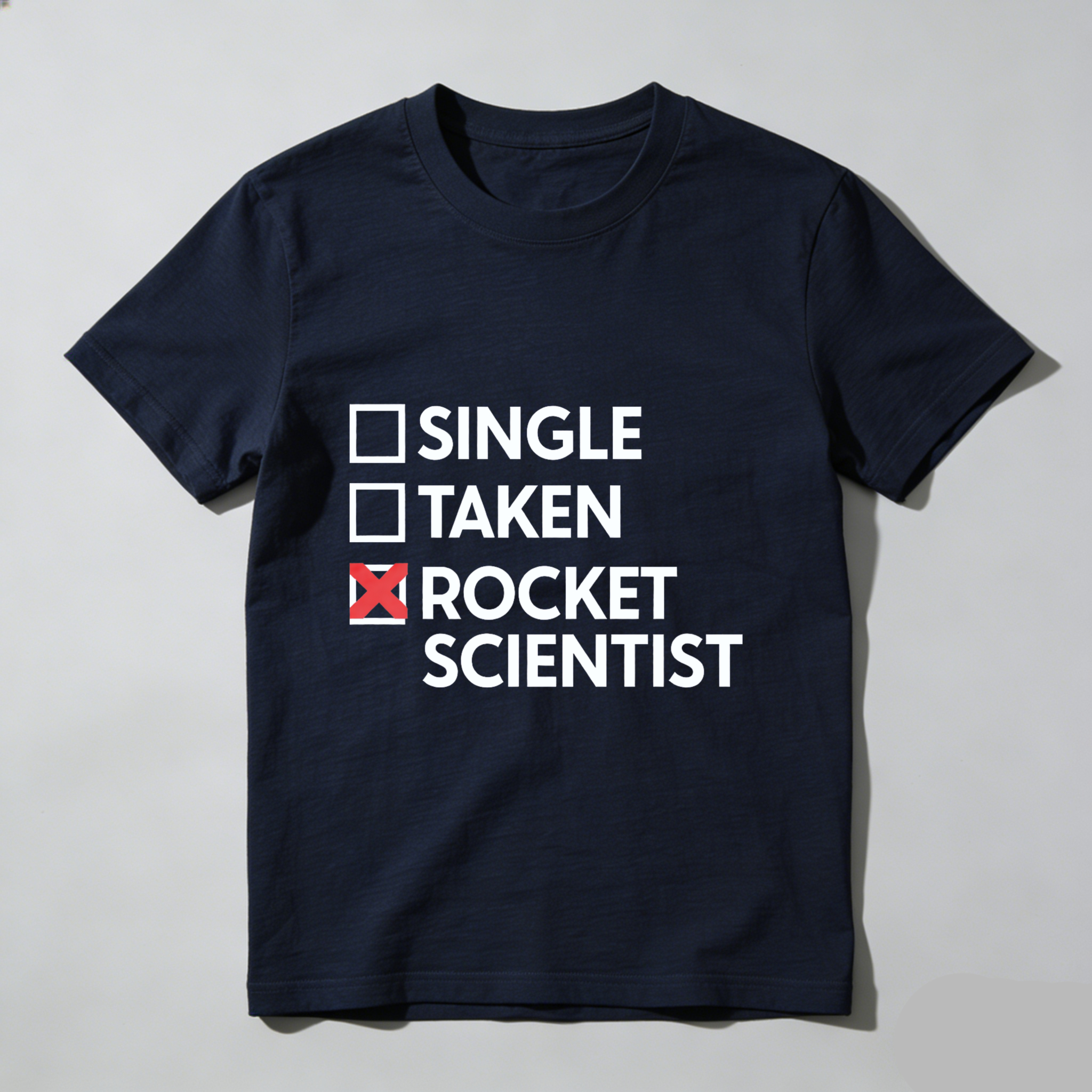 Single Taken Rocket Scientist T Shirt Funny Science Humor Gift For Engineers And Scientists