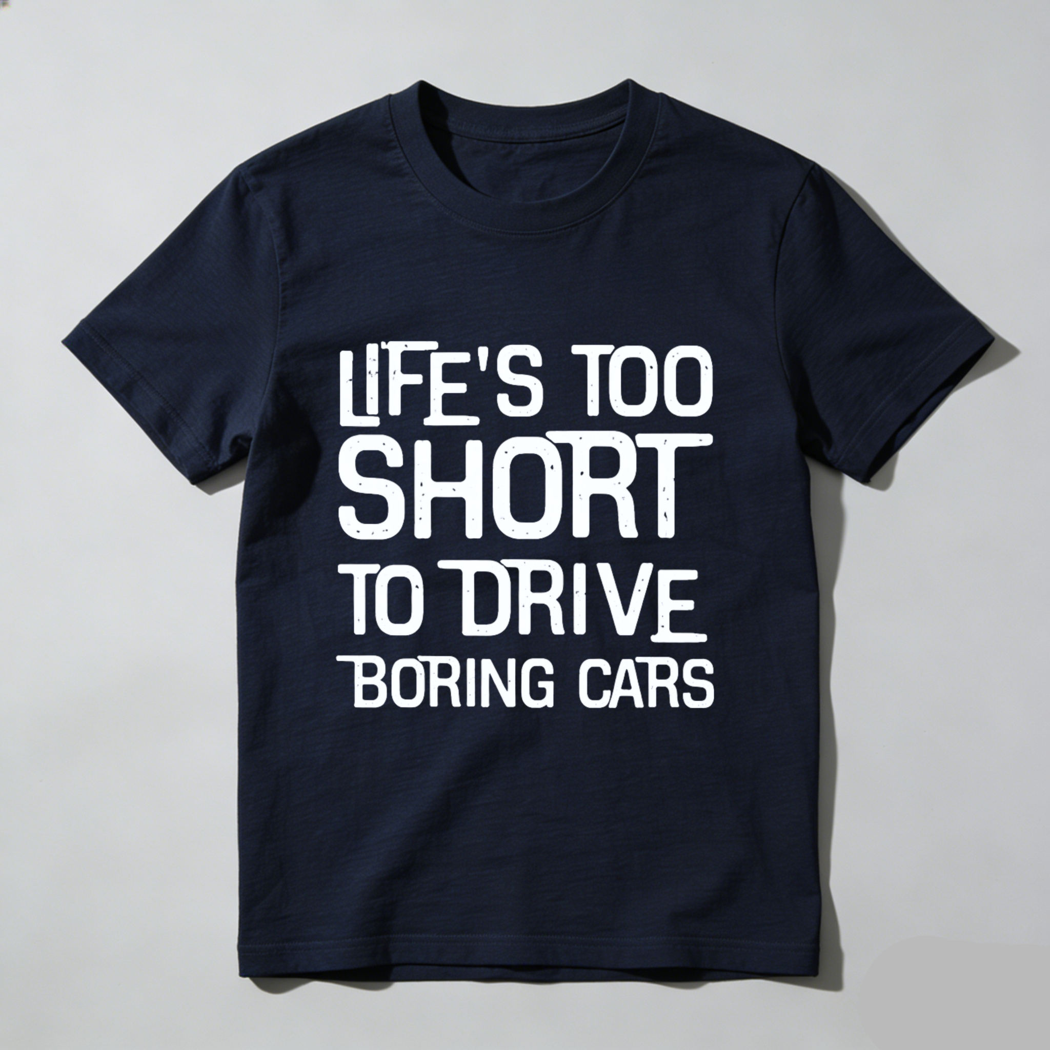 Life Is Too Short To Drive Boring Cars T Shirt For Car Enthusiasts And Automotive Lovers