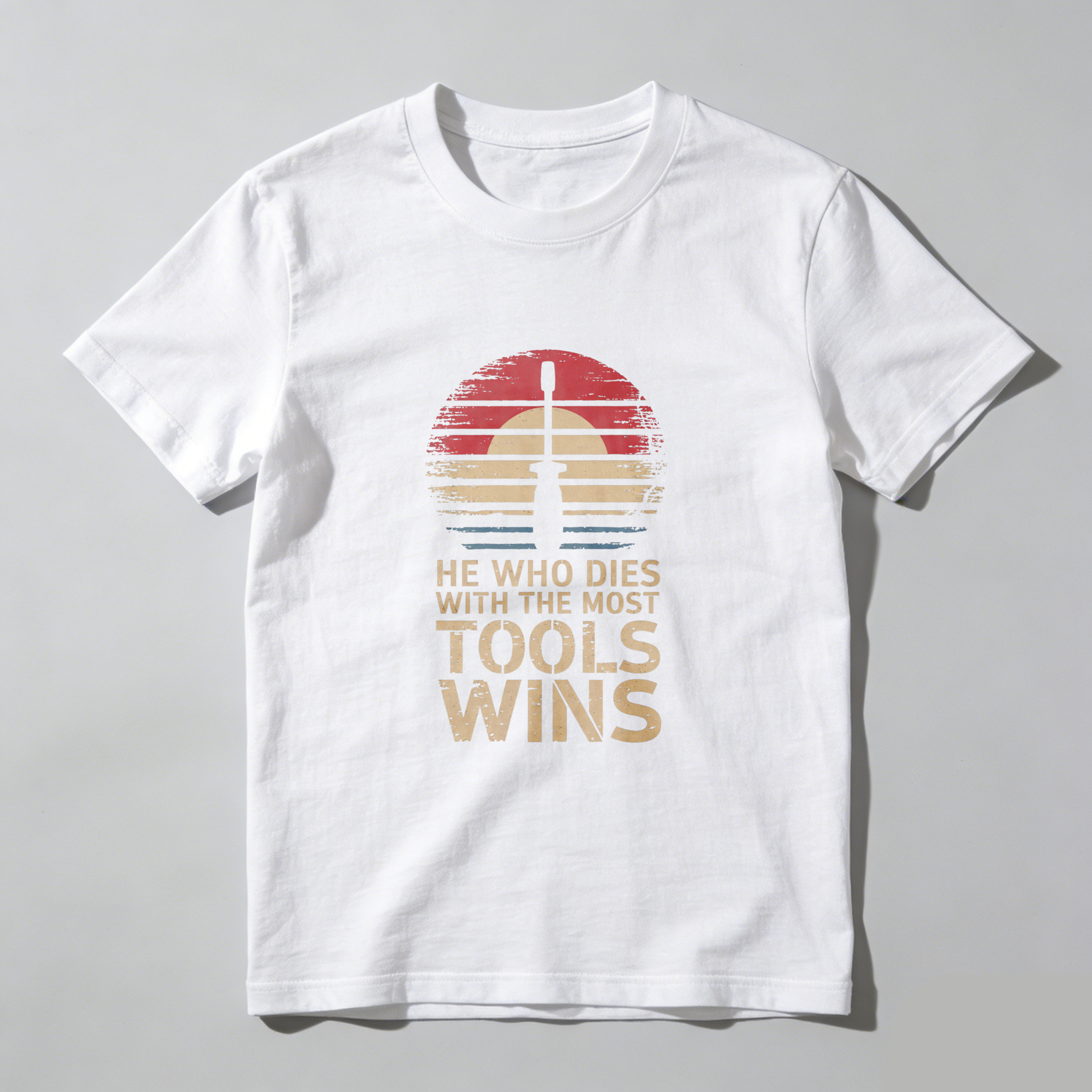 He Who Dies With The Most Tools Wins Vintage Sunset T-Shirt