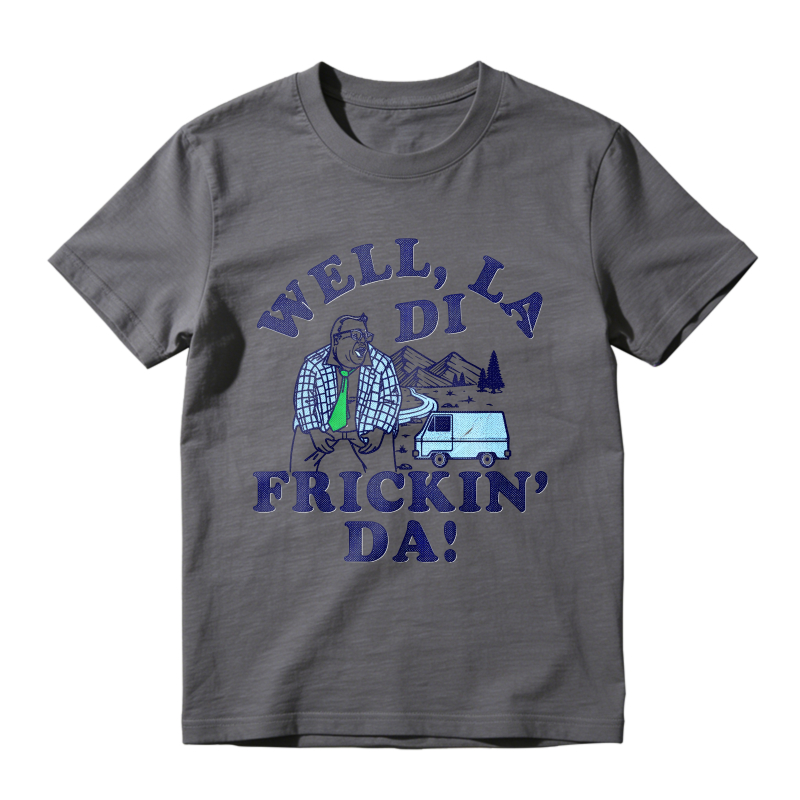 Well La Di Frickin Da Man With Van And Mountains Unisex Classic T-shirt
